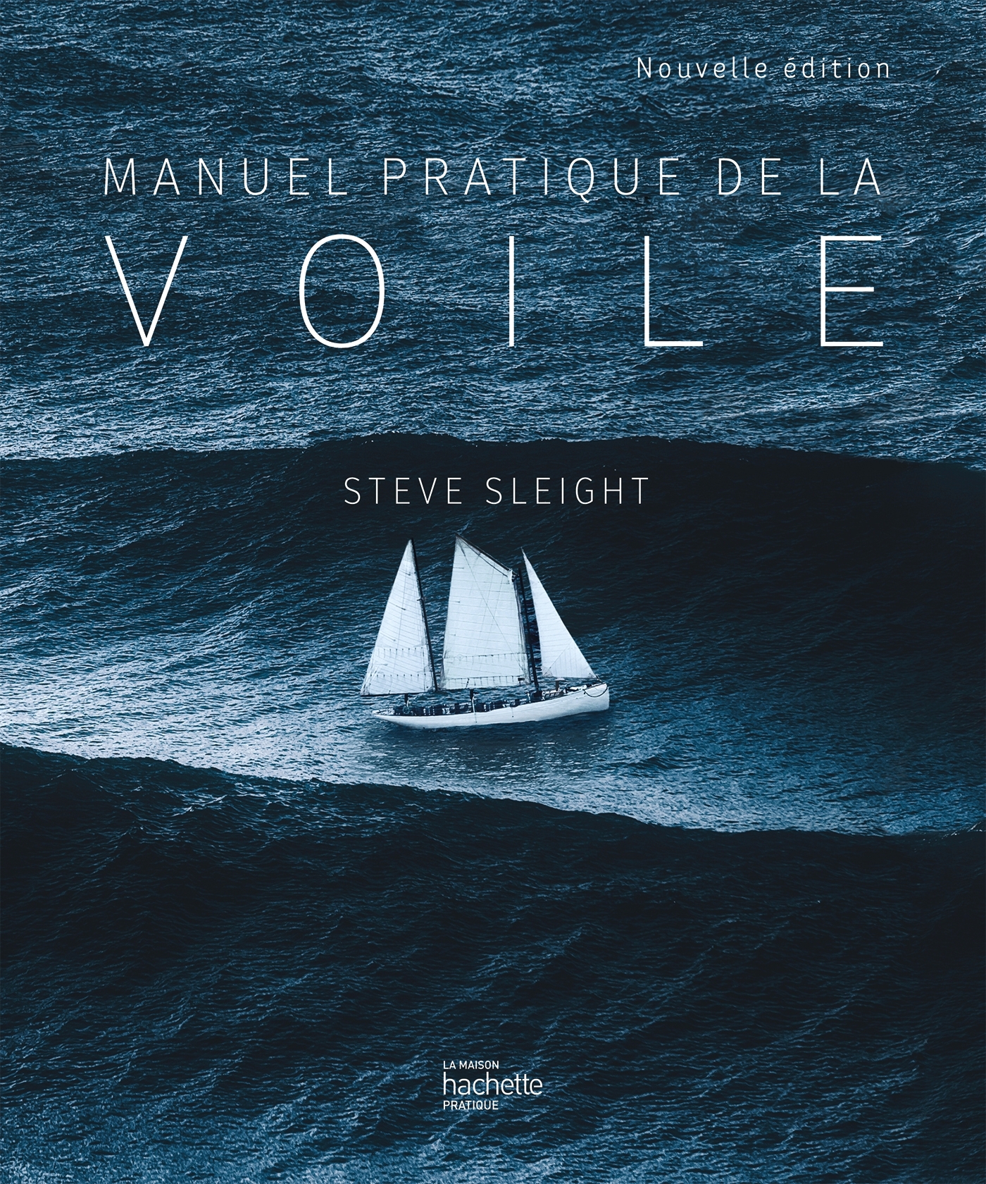 Manuel pratique de la voile - Steve Sleight - HACHETTE PRAT