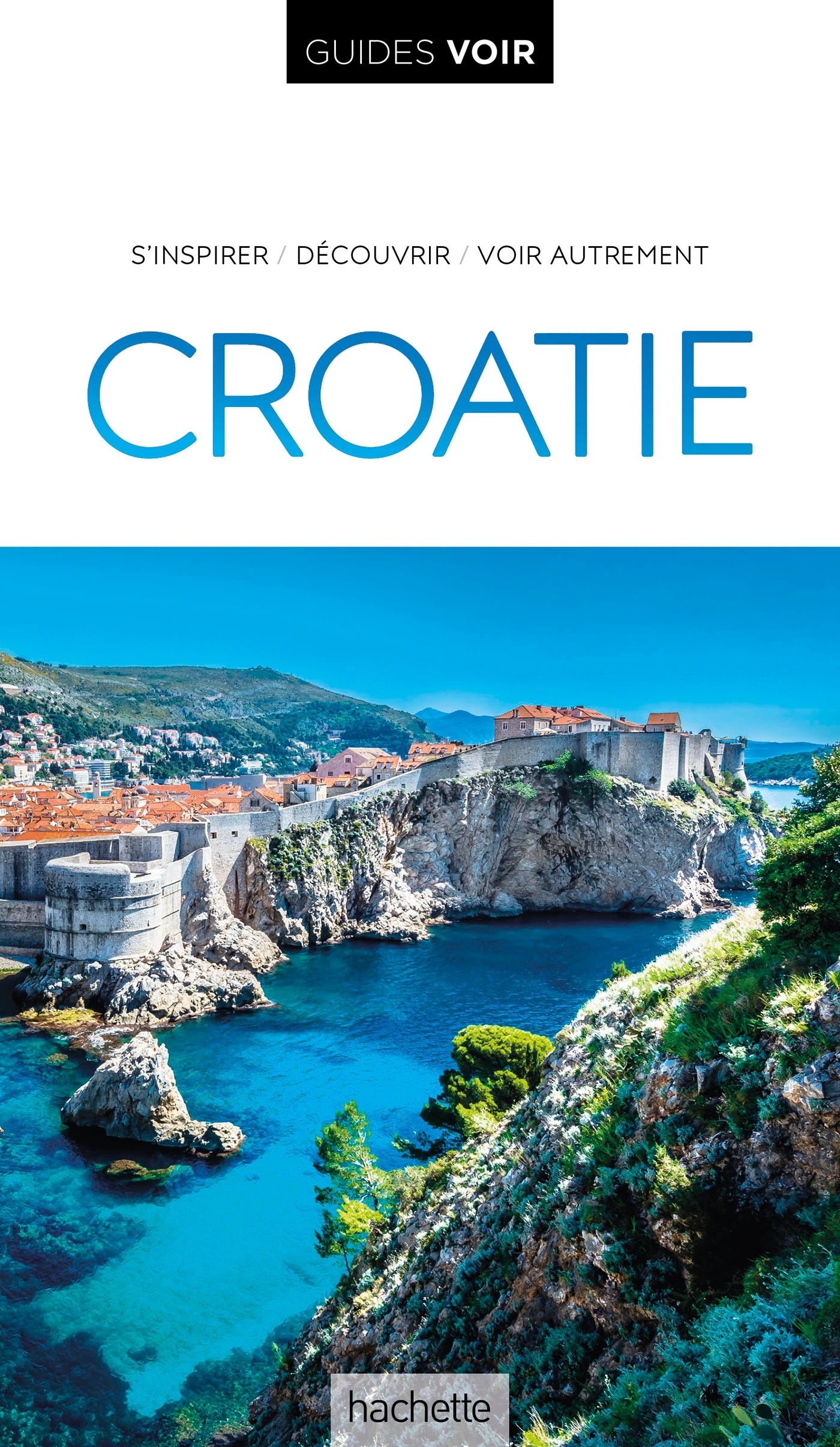 Guide Voir Croatie -   - HACHETTE TOURI