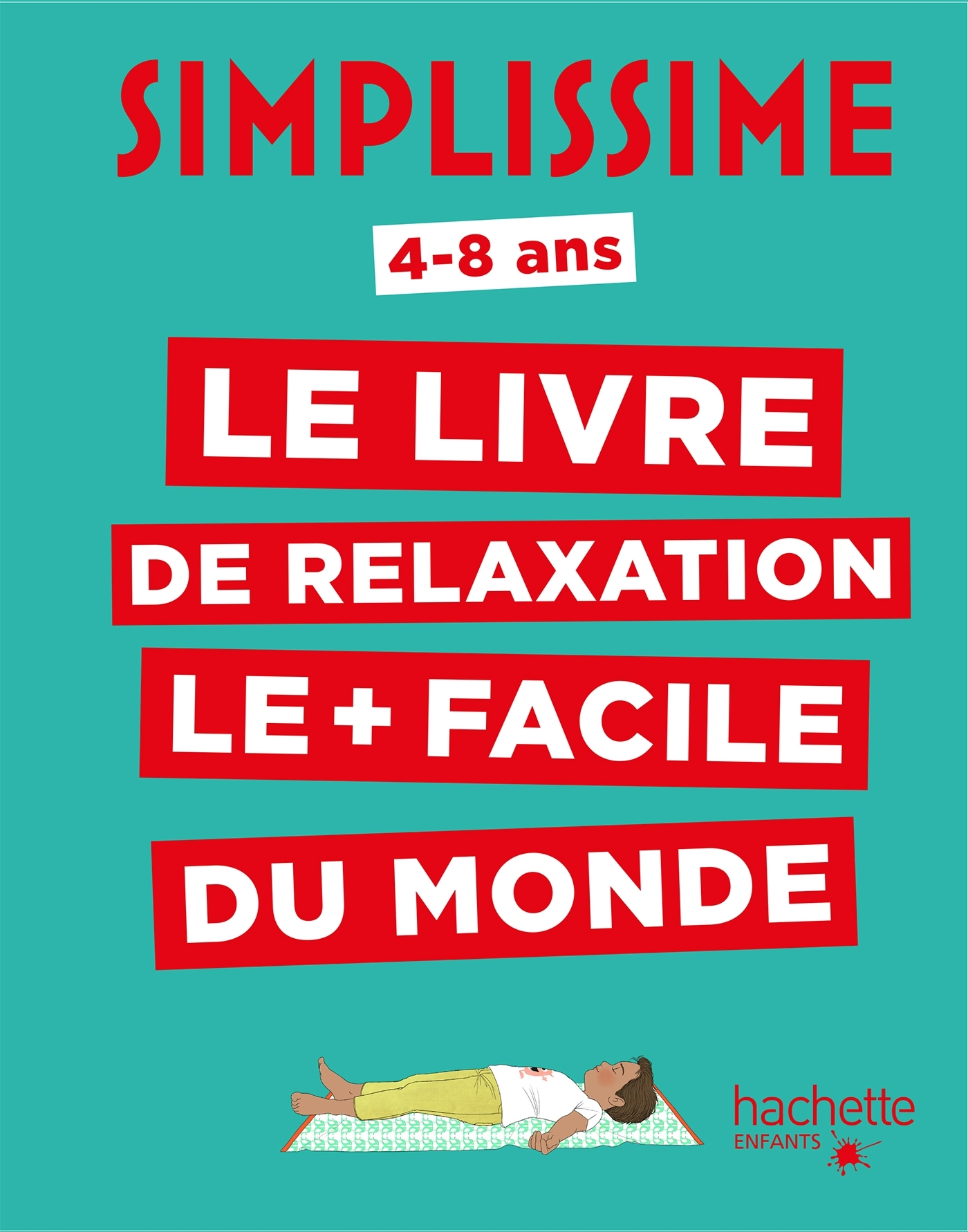 Simplissime - Le livre de relaxation le + facile du monde - Carole Serrat, Delphine Soucail - HACHETTE ENFANT