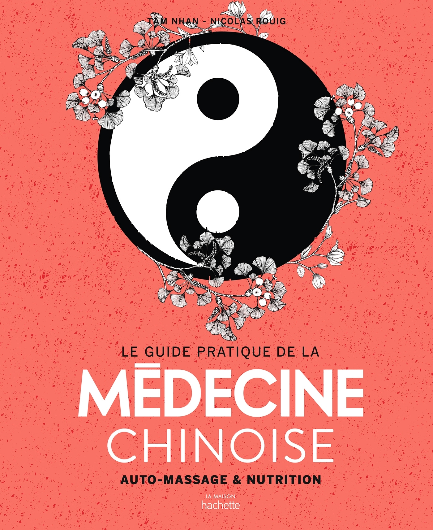 Le guide pratique de la médecine chinoise - NICOLAS ROUIG, TÂM NHAN - HACHETTE PRAT