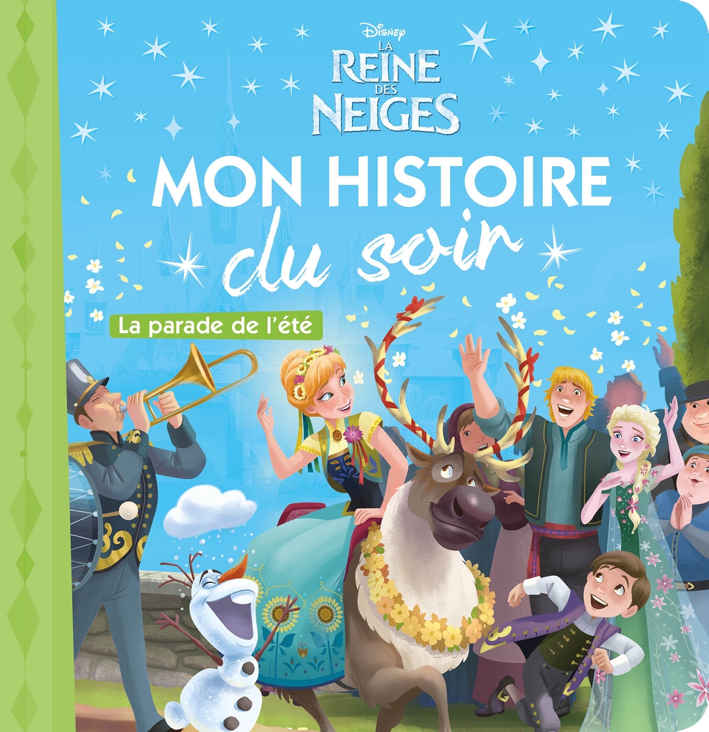 LA REINE DES NEIGES - Mon Histoire du Soir - La Parade de l'été - Disney -  Collectif - DISNEY HACHETTE