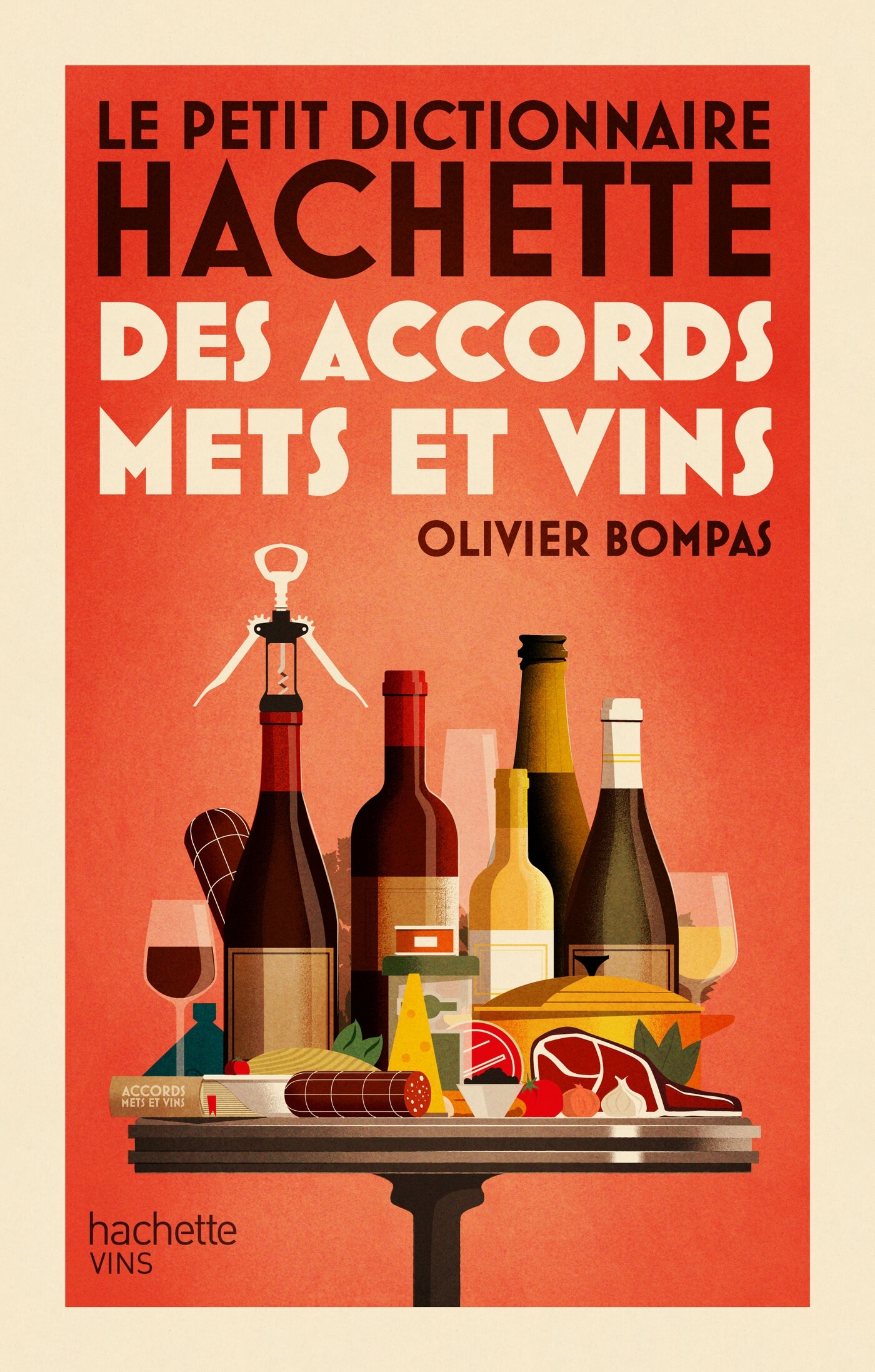 Le petit dictionnaire Hachette des accords mets et vins - Olivier Bompas - HACHETTE PRAT