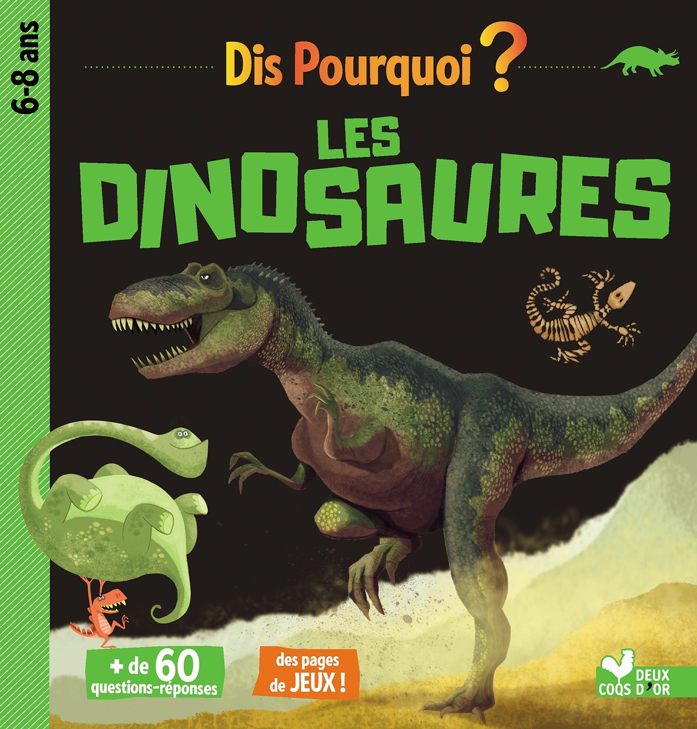 Dis pourquoi les dinosaures -   - DEUX COQS D OR