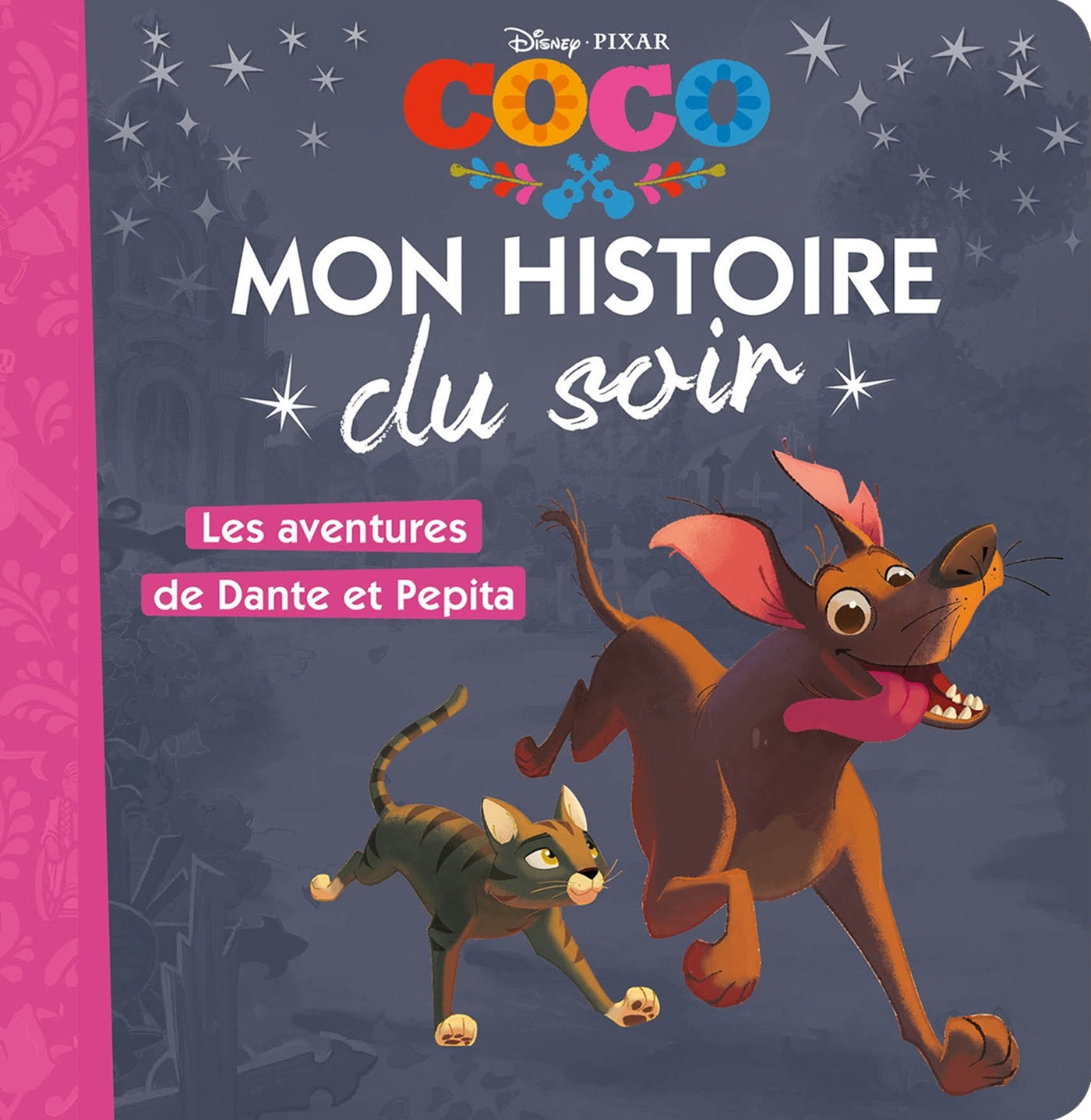 COCO - Mon Histoire du Soir - Les aventures de Dante et Pepita - Disney Pixar - XXX - DISNEY HACHETTE