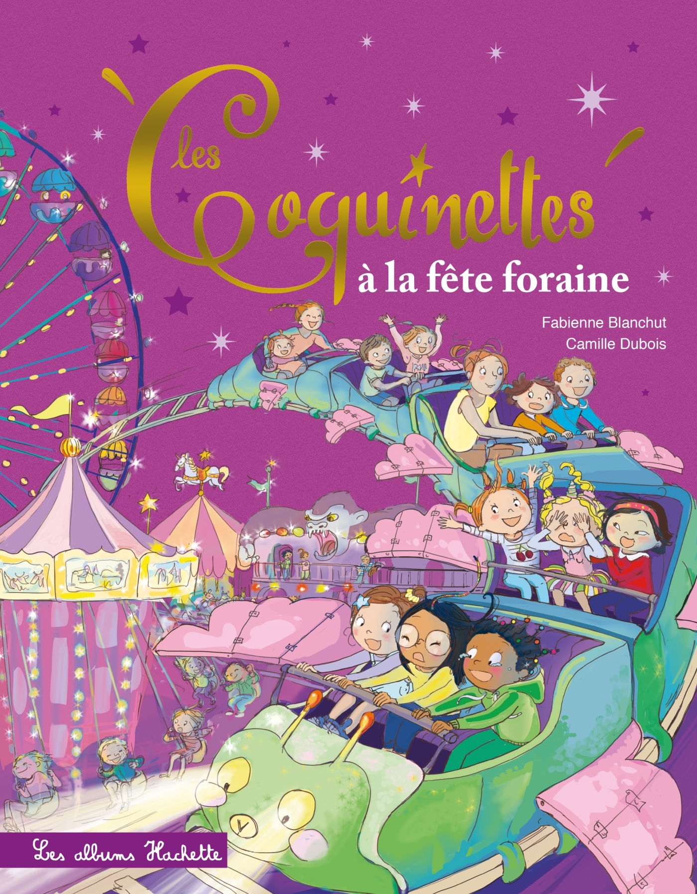 Les Coquinettes à la fête foraine - Fabienne Blanchut, Camille Dubois - HACHETTE ENFANT