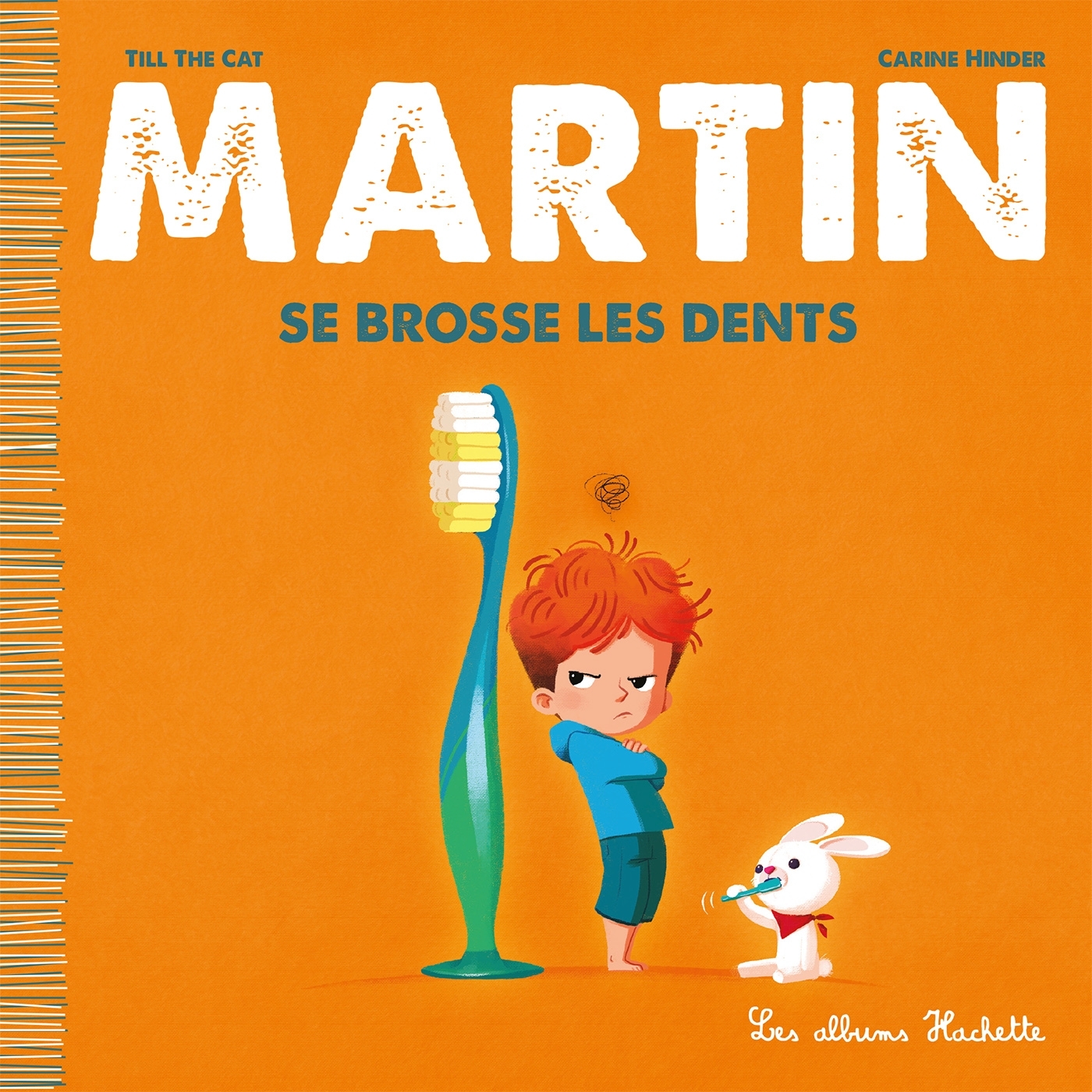 Martin se brosse les dents - Till the Cat Till the Cat, Carine Hinder,  Till the Cat - HACHETTE ENFANT