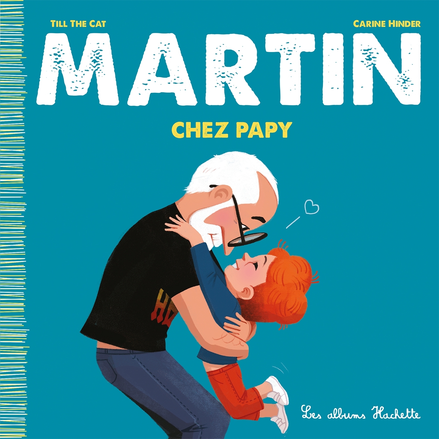 Martin chez Papy - Till the Cat Till the Cat, Carine Hinder,  Till the Cat - HACHETTE ENFANT