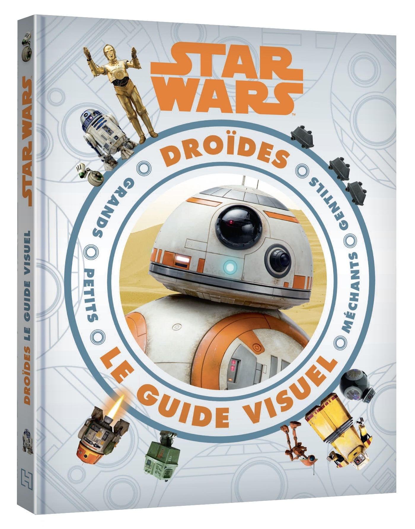 STAR WARS - Guide visuel - L'encyclopédie des droïdes -  Collectif - DISNEY HACHETTE