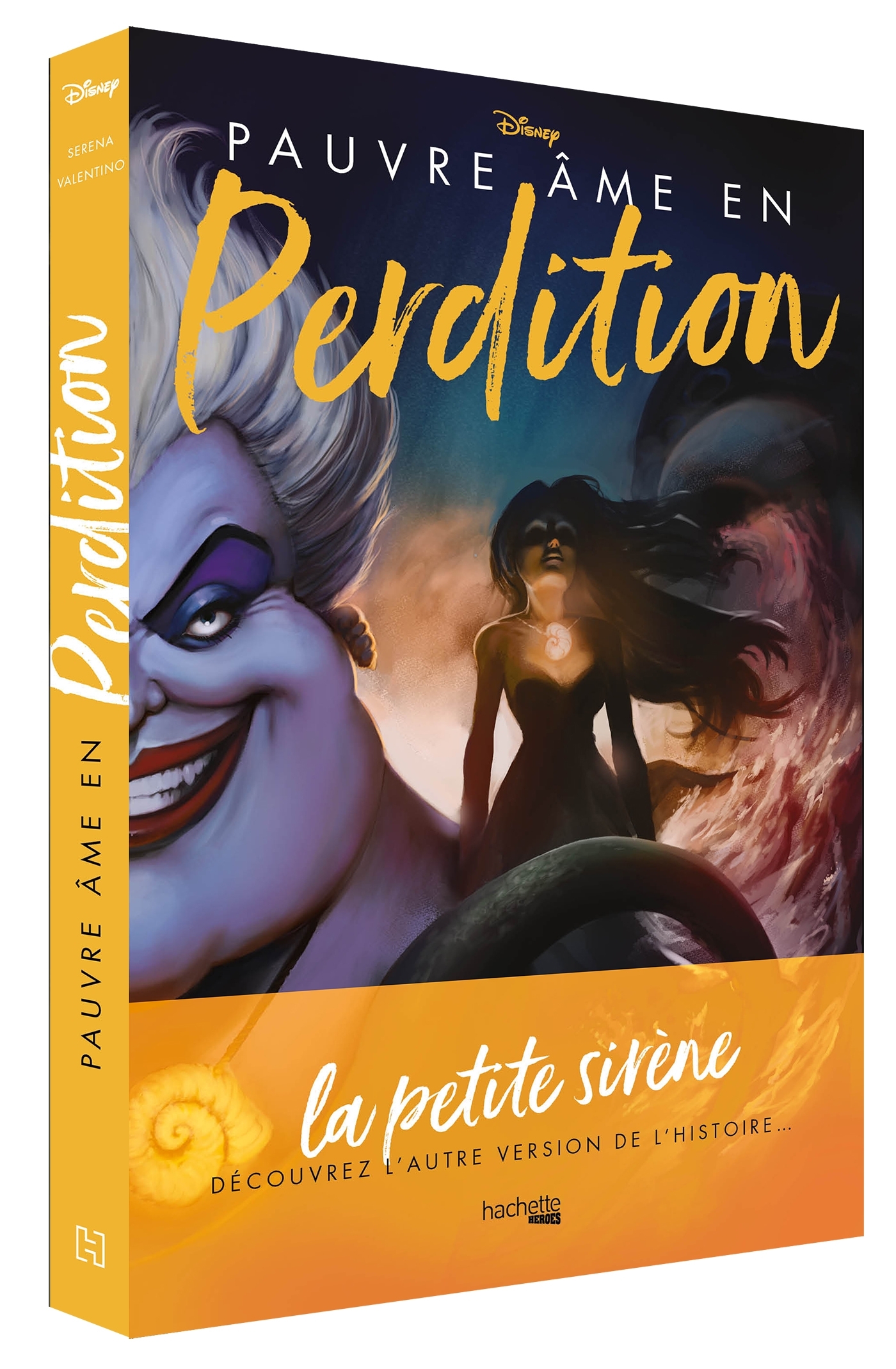 Villains Disney Pauvre âme en perdition - Serena Valentino, Alice Gallori - HACHETTE HEROES