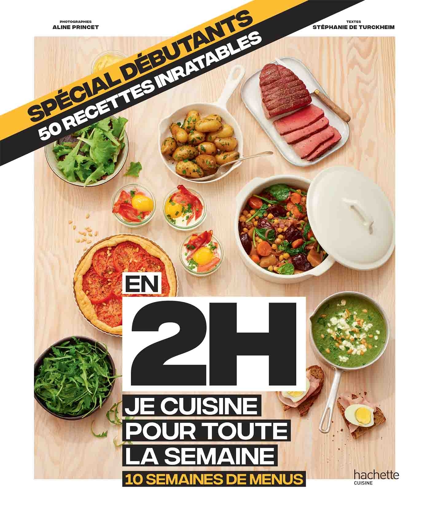 Spécial Débutant : En 2h je cuisine pour toute la semaine - Stéphanie Turckheim, Stéphanie De Turckheim - HACHETTE PRAT