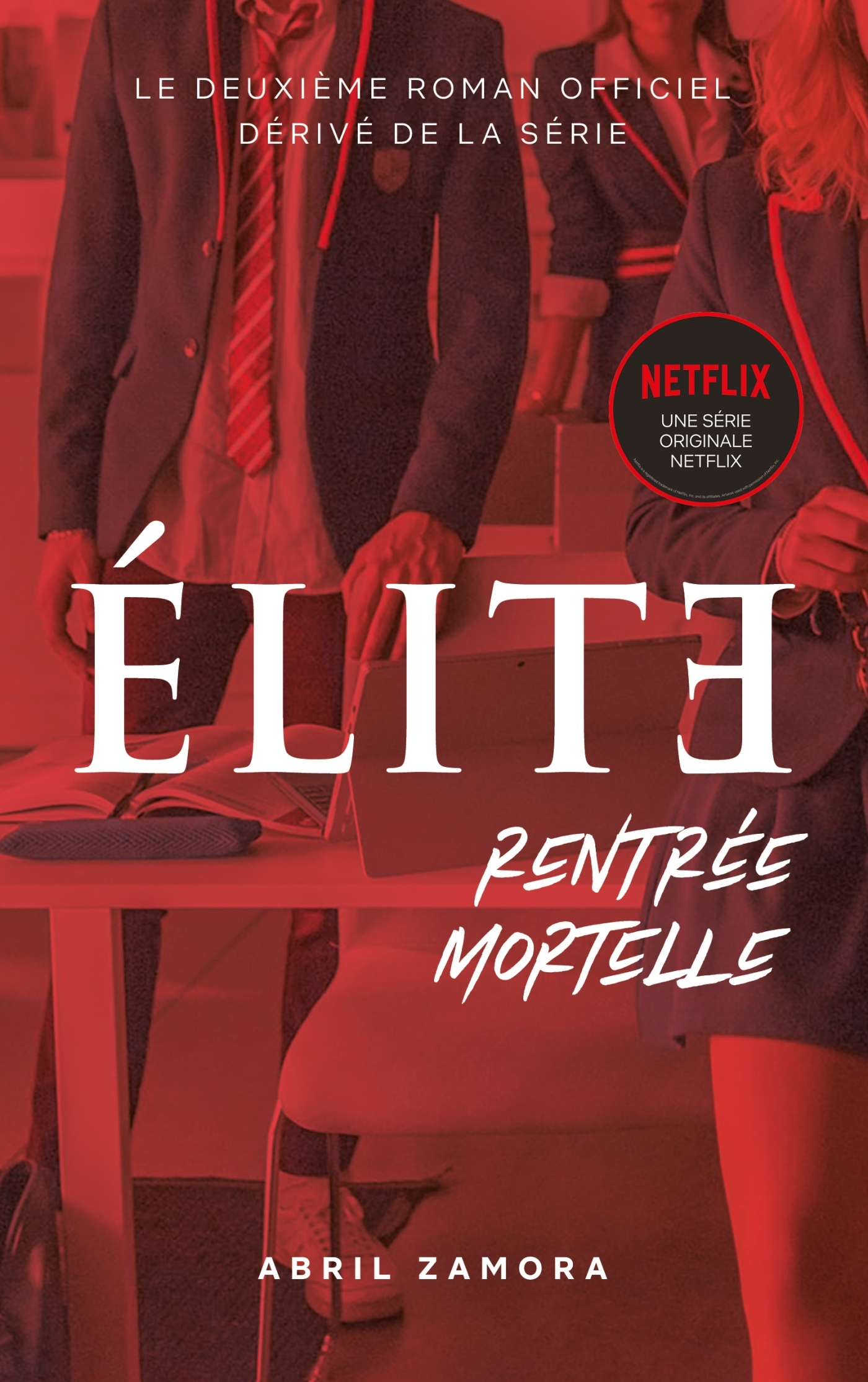 Élite (la série Netflix) - Rentrée mortelle - Abril Zamora, Axelle Demoulin, Nicolas Ancion - HACHETTE ROMANS