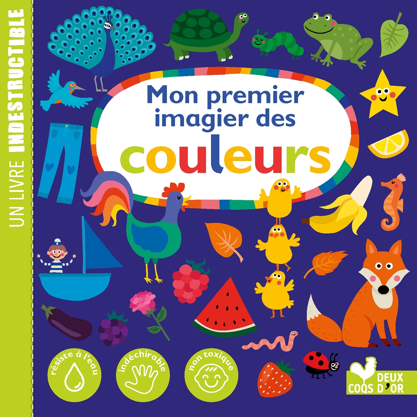 Mon premier imagier des couleurs- Livre Indestructible - Nastja Holtfreter - DEUX COQS D OR