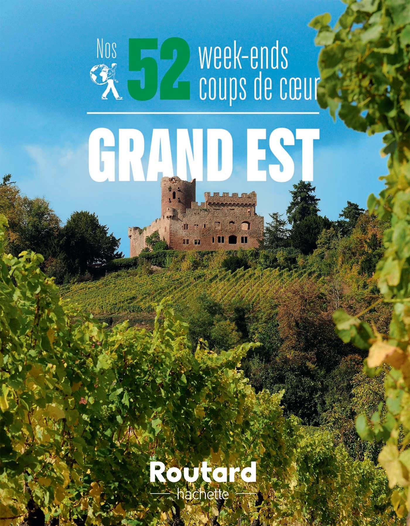 Nos 52 week-ends  coups de coeur dans le Grand Est - COLLECTF COLLECTF,  COLLECTF,  COLLECTF - HACHETTE TOURI