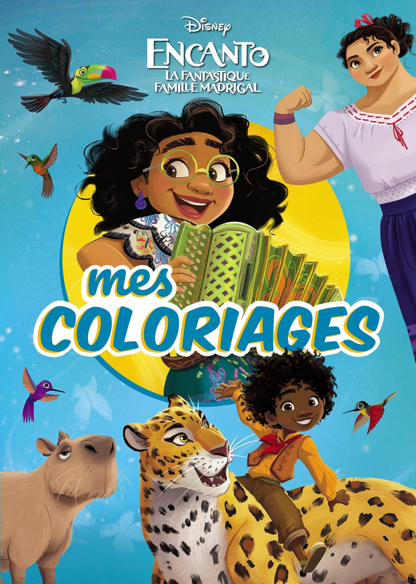 ENCANTO, LA FANTASTIQUE FAMILLE MADRIGAL - Mes Coloriages - Disney -  Collectif - DISNEY HACHETTE