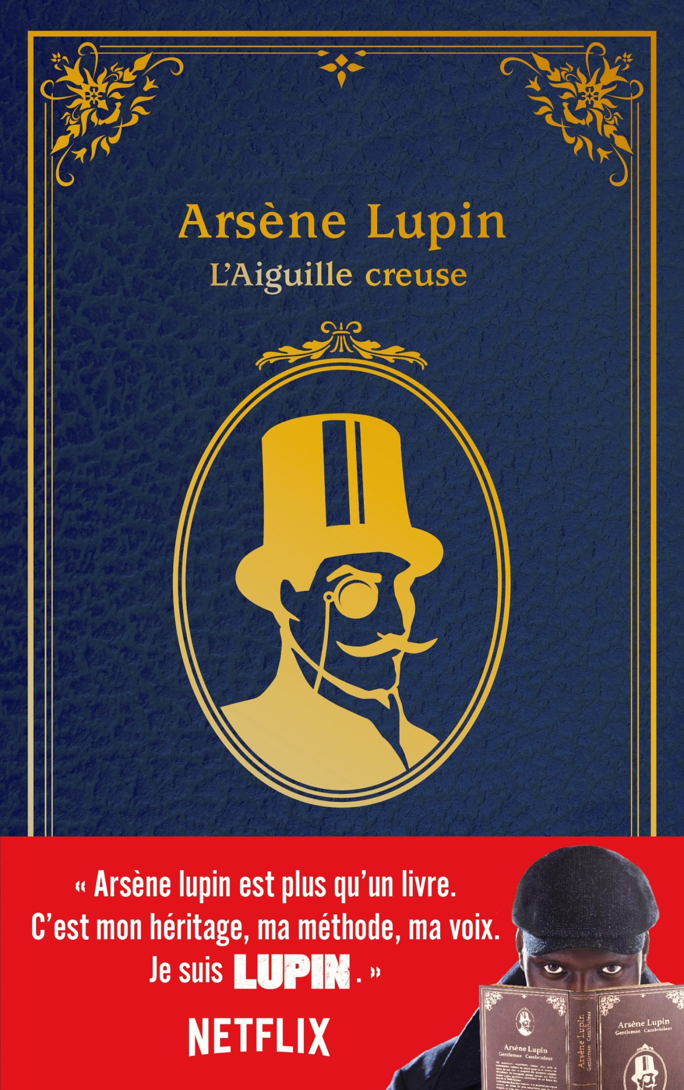 Arsène Lupin - L'Aiguille creuse - édition à l'occasion de la série Netflix - Maurice Leblanc - HACHETTE ROMANS