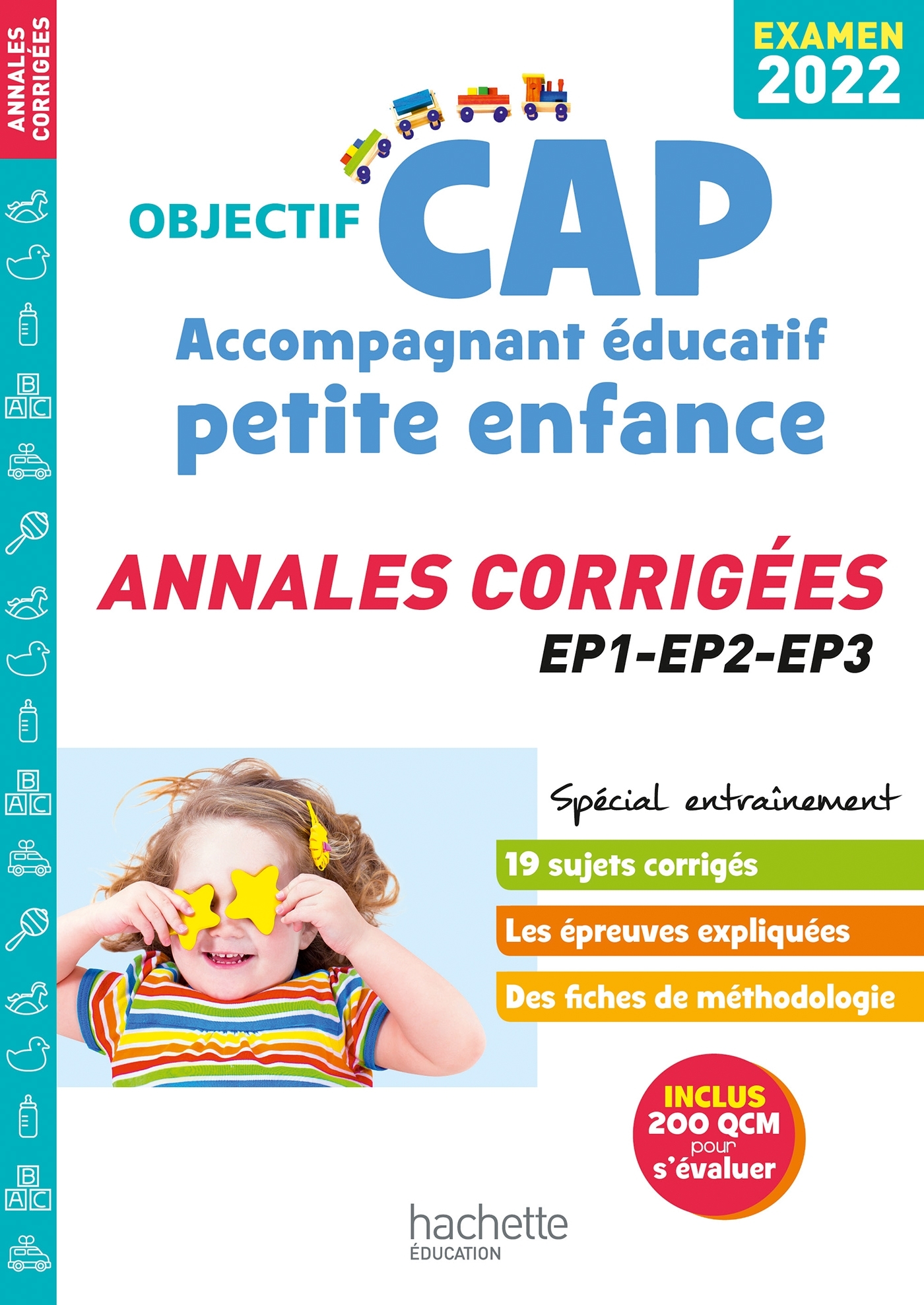 Objectif CAP Accompagnant Éducatif Petite Enfance, ANNALES (épreuves professionnelles) 2022 - Catherine Hervier, Christine Millet Bayol, Carole Pleindoux, Christine Thabuis, A. Martinez - HACHETTE EDUC