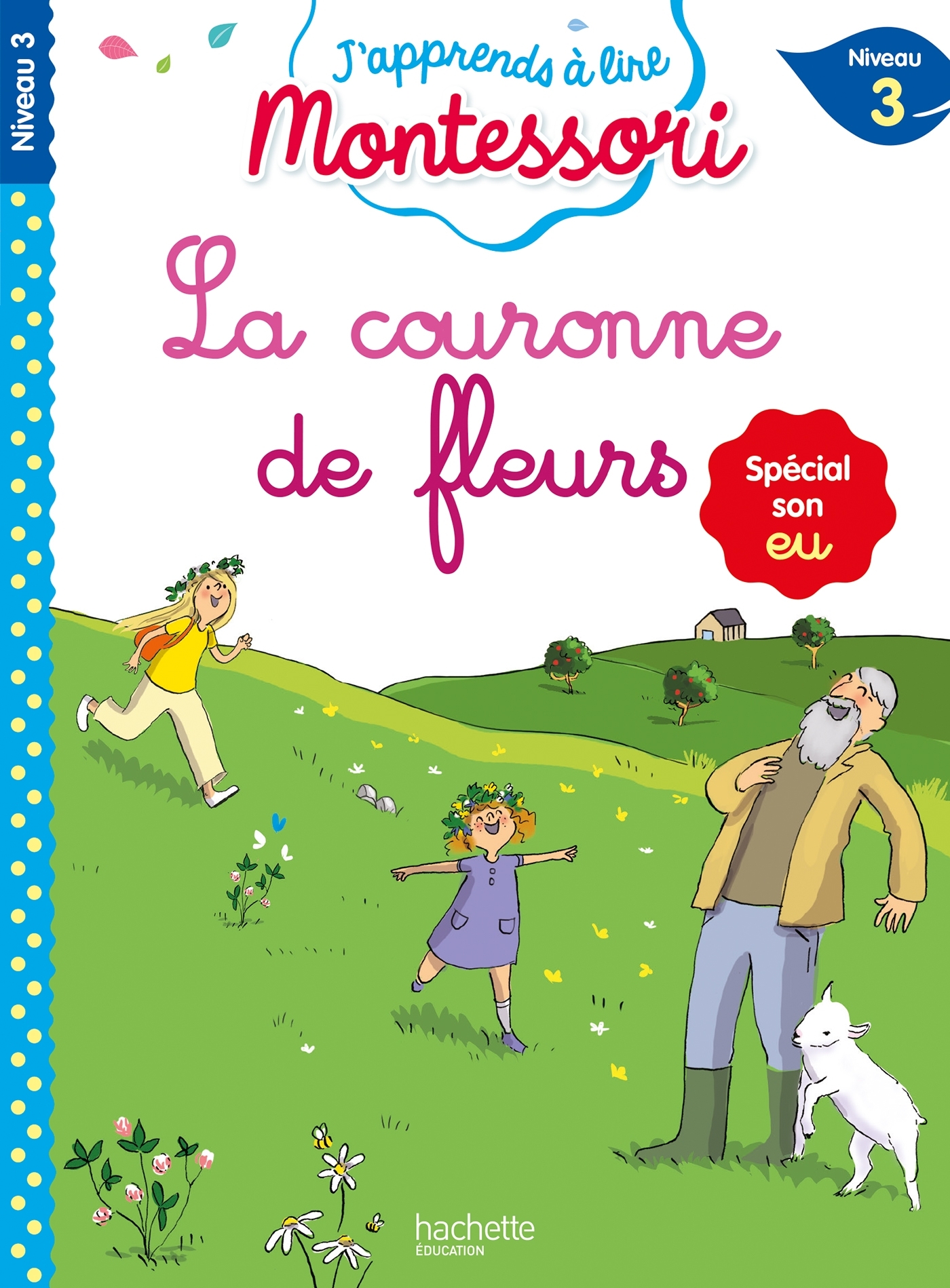 La couronne de fleurs, niveau 3 - J'apprends à lire Montessori - Gwenaëlle Doumont, Charlotte Jouenne, Charlotte Leroy-Jouenne - HACHETTE EDUC