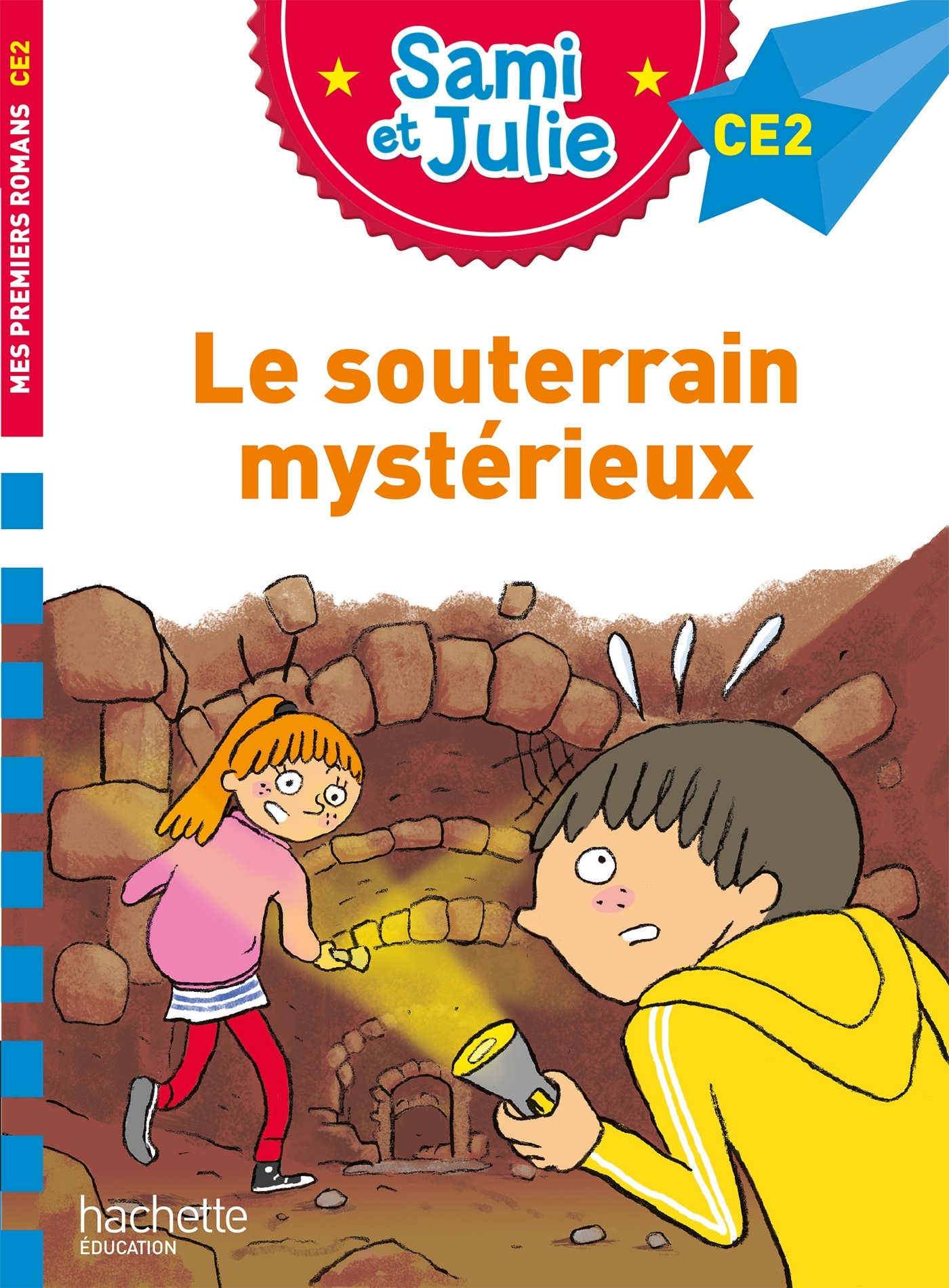 Sami et Julie Roman CE2 Le souterrain mystérieux - Thérèse Bonté, Laurence Lesbre - HACHETTE EDUC