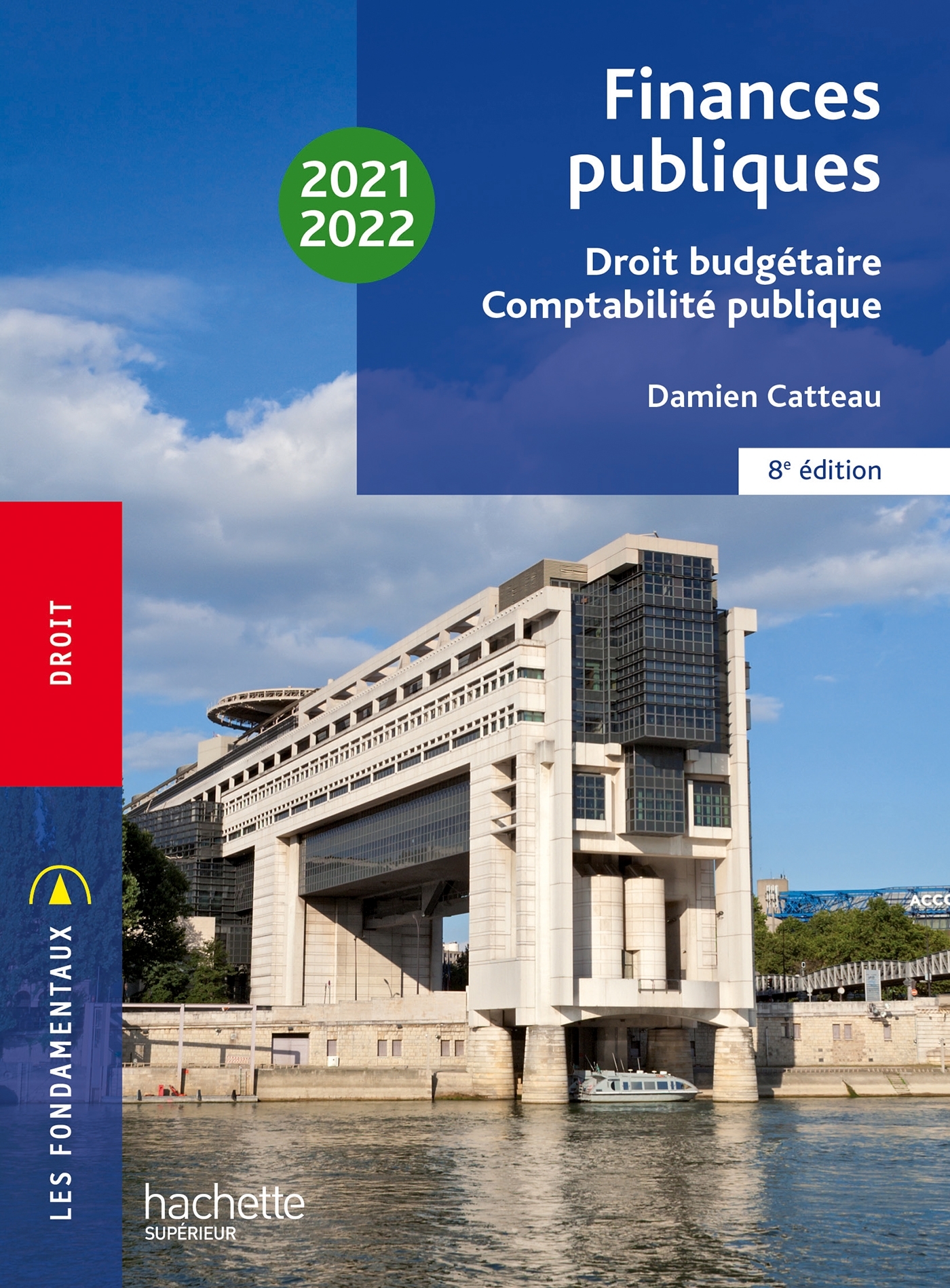 Fondamentaux  - Finances publiques : droit budgétaire, comptabilité publique 2021-2022 - Damien Catteau - HACHETTE EDUC