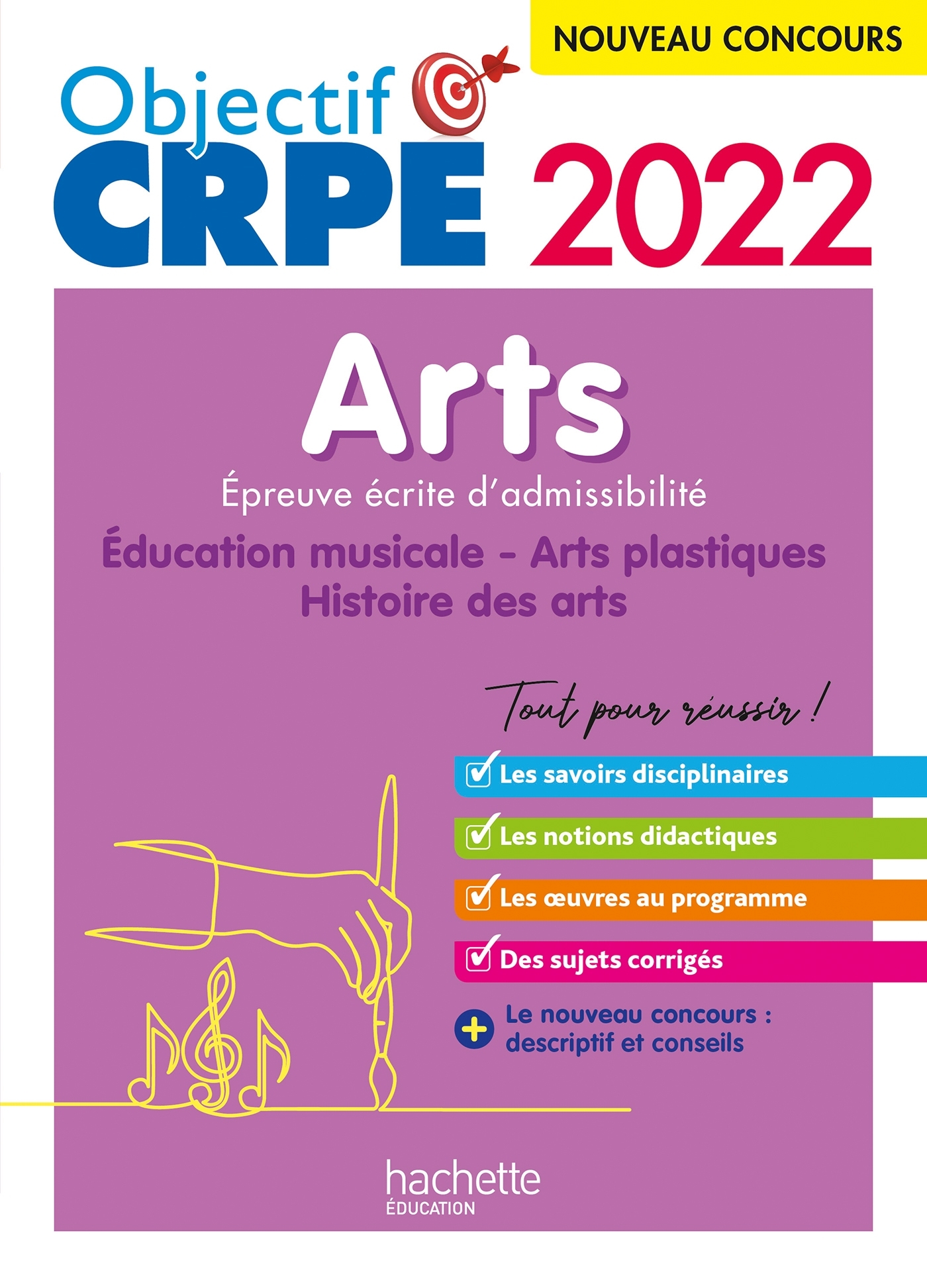 Objectif CRPE 2022 - Arts - Epreuve écrite d'admissibilité - Anne-Sophie Molinié, Philippe Coubetergues, Sandrine David, Anne Dubrel, Catherine Sajous - HACHETTE EDUC