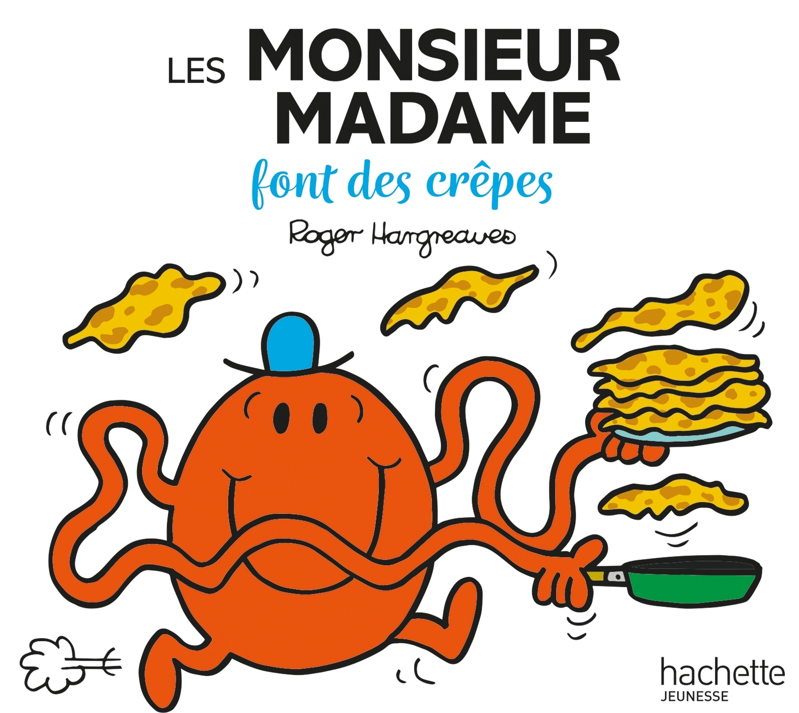 Monsieur Madame - Les Monsieur Madame font des crêpes -  HARGREAVES-A - HACHETTE JEUN.