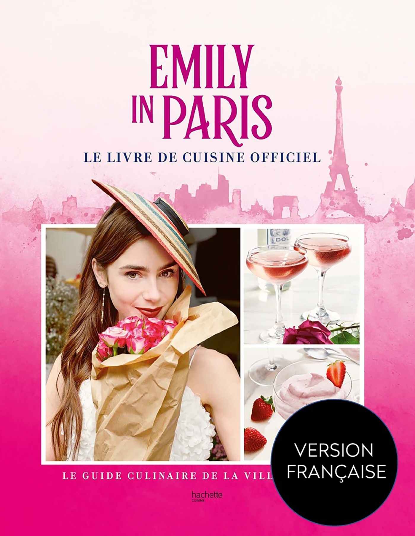 Emily in Paris - Le livre de cuisine officiel - Kim Laidlaw - HACHETTE PRAT