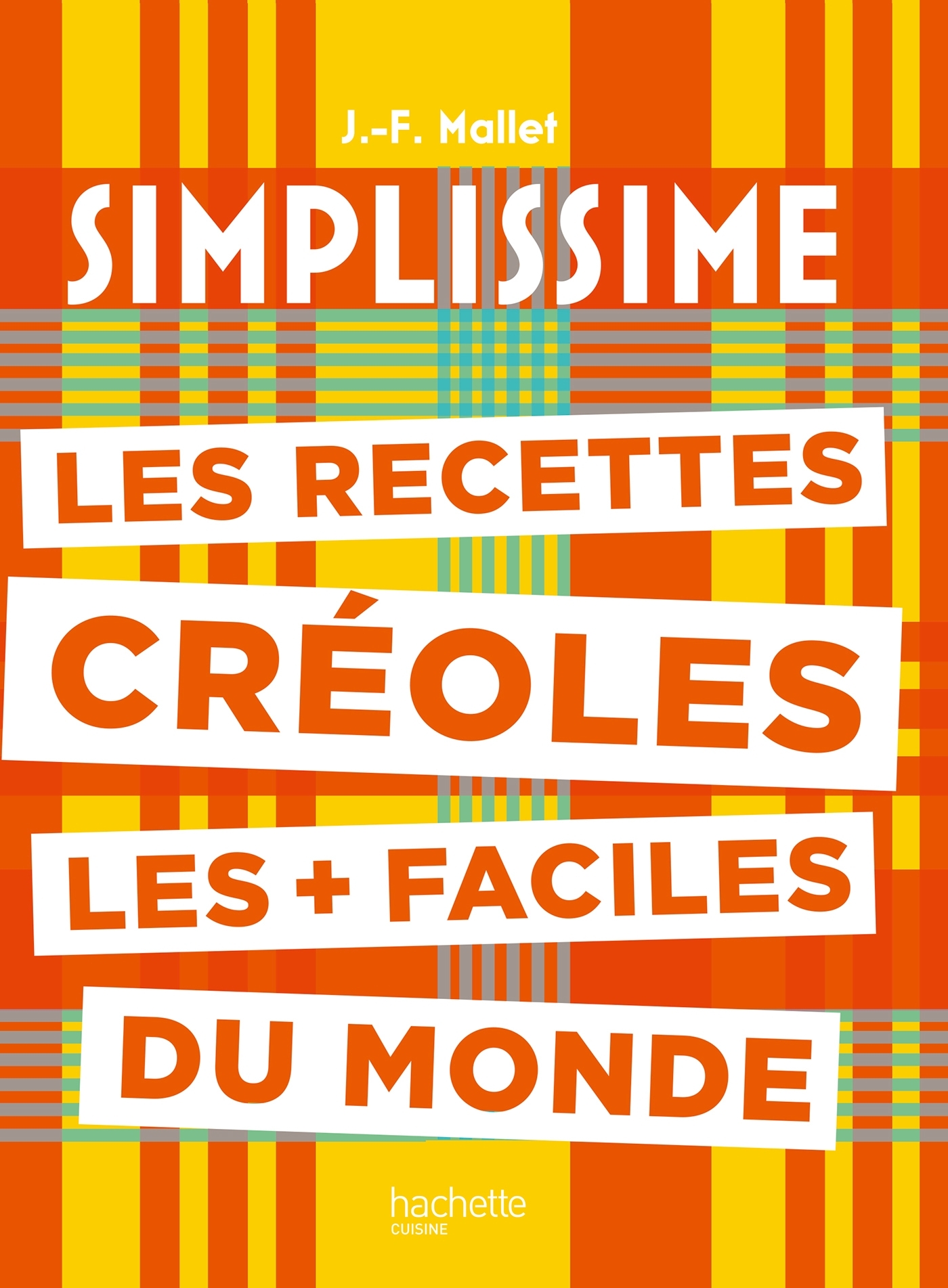 Les recettes créoles les + faciles du monde - Jean-François Mallet - HACHETTE PRAT