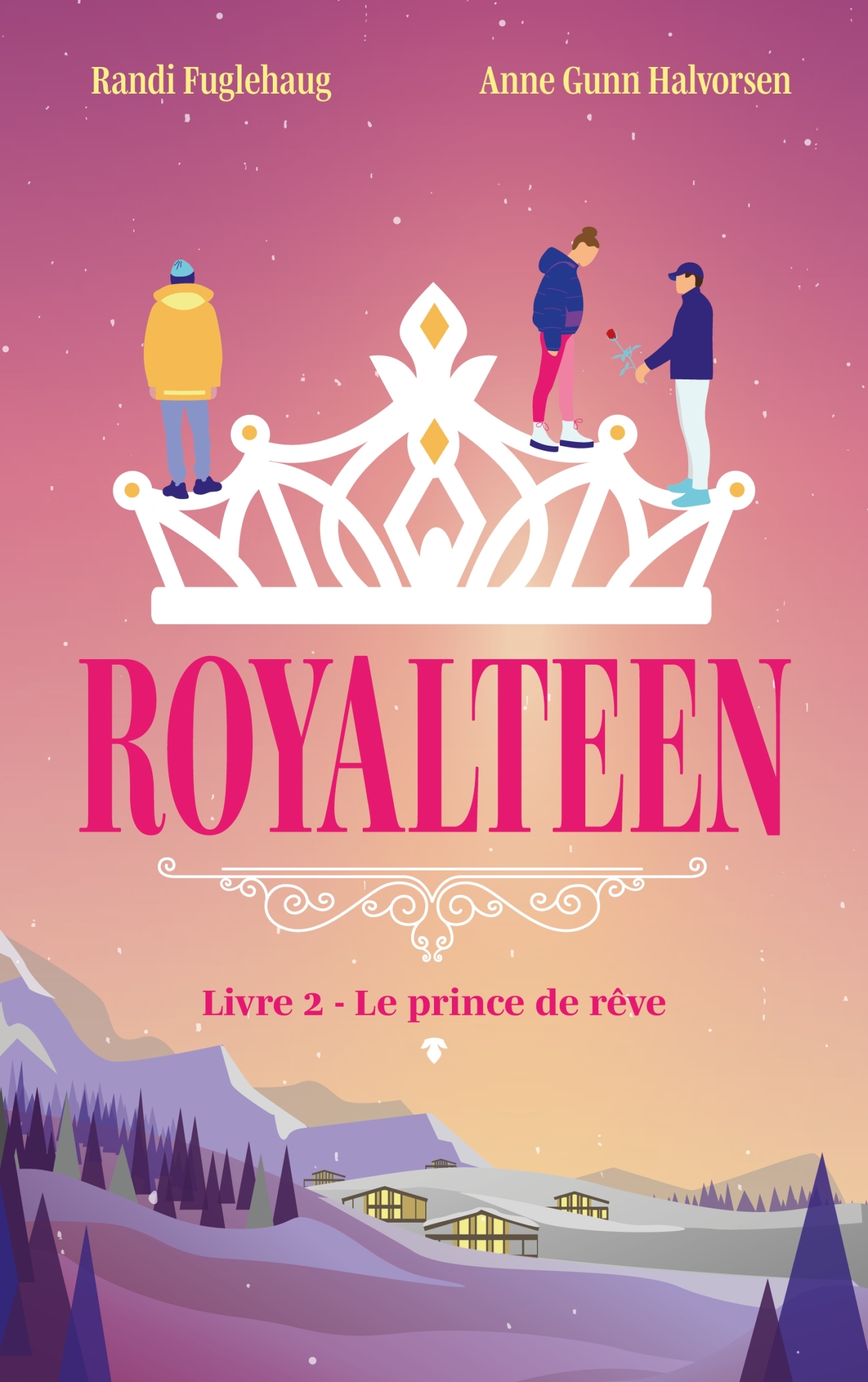 Royalteen - tome 2 - Le prince de rêve - Randi Fuglehaug, Marina Heide, Anne Gunn Halvorsen - HACHETTE ROMANS