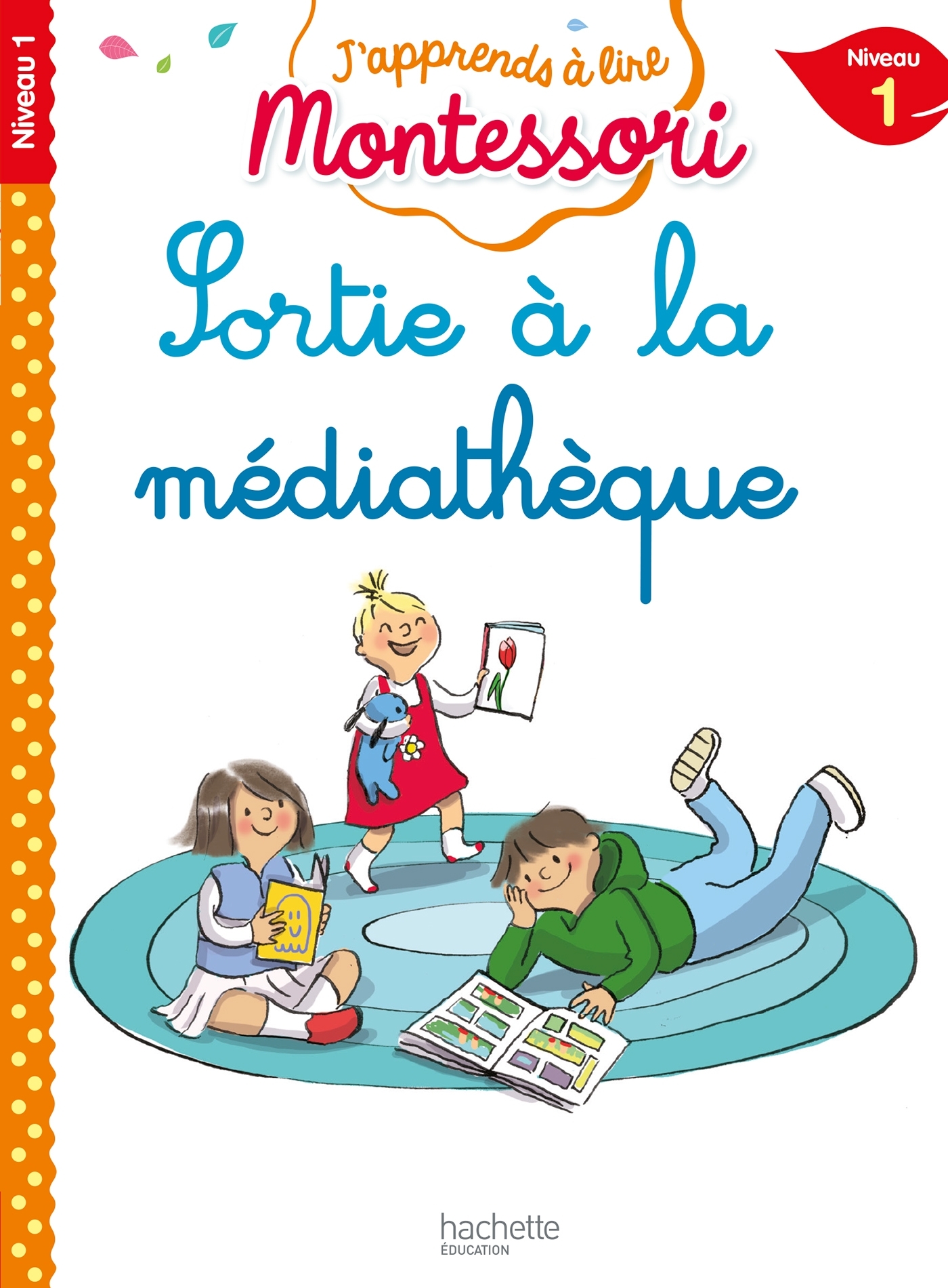 Sortie à la médiathèque, niveau 1 - J'apprends à lire Montessori - Gwenaëlle Doumont, Charlotte Jouenne, Charlotte Leroy-Jouenne - HACHETTE EDUC