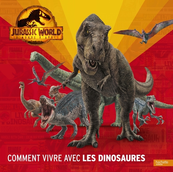 Jurassic World, Le monde d'après - Comment vivre avec les dinosaures -  ROSSON-C - HACHETTE JEUN.