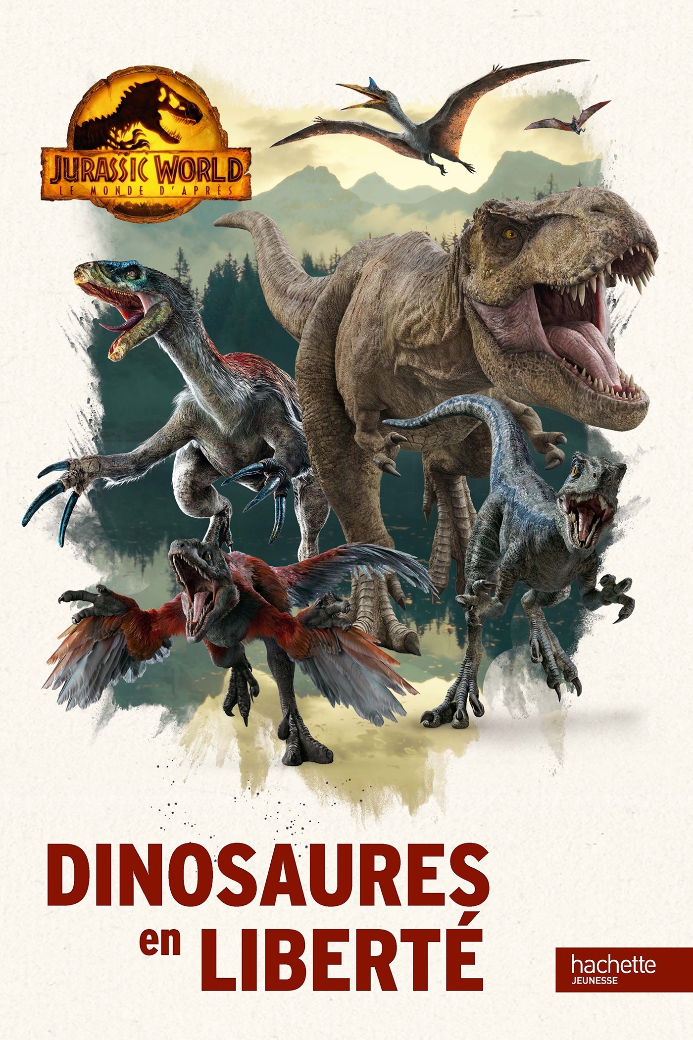 Jurassic World, Le monde d'après - Dinosaures en liberté - Christophe Rosson - HACHETTE JEUN.