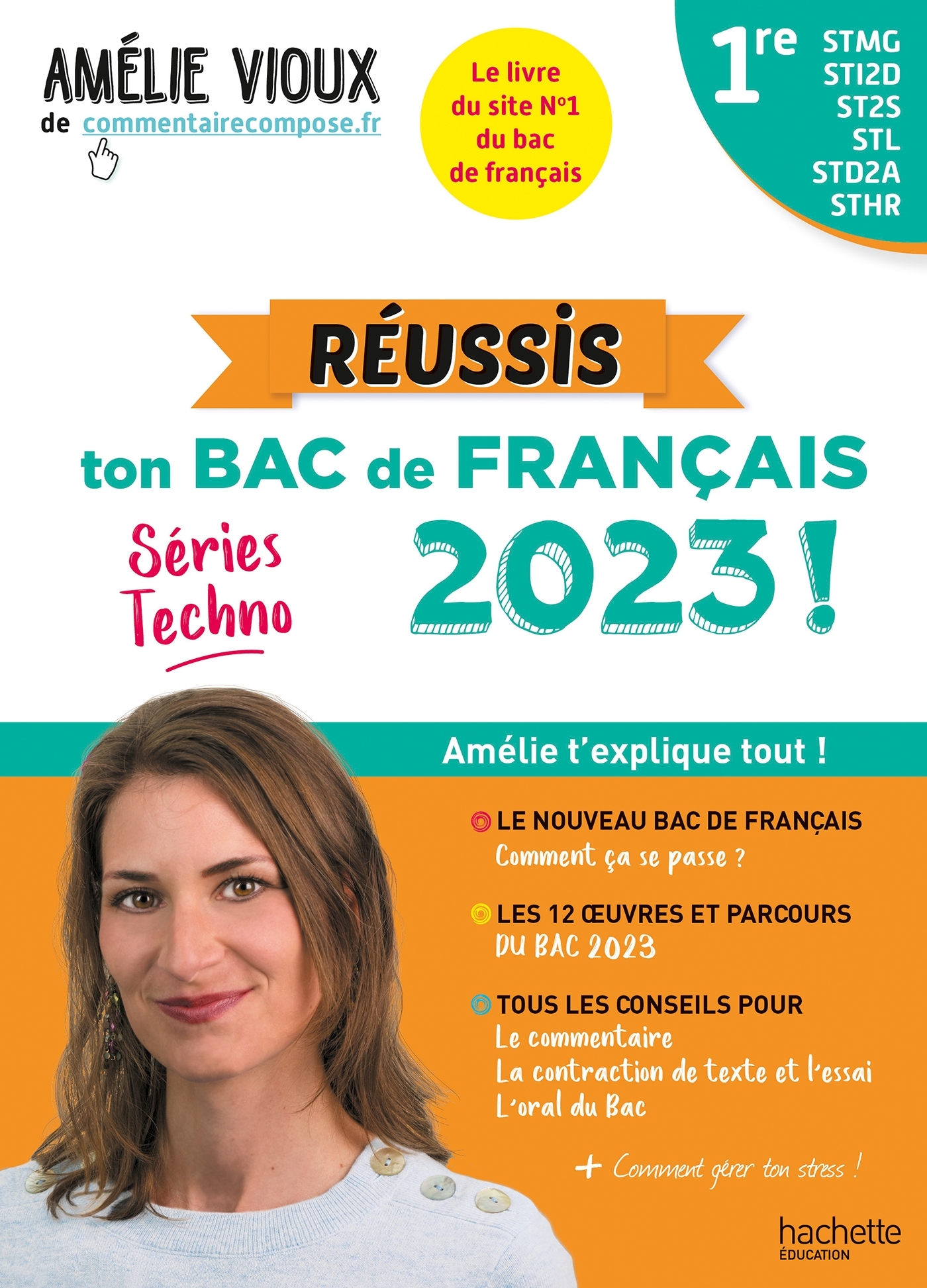 Réussis ton Bac de français 2023 avec Amélie Vioux  - 1res STMG - STI2D - ST2S - STL - STD2A - STHR - Amélie Vioux, Océane Meklemberg - HACHETTE EDUC