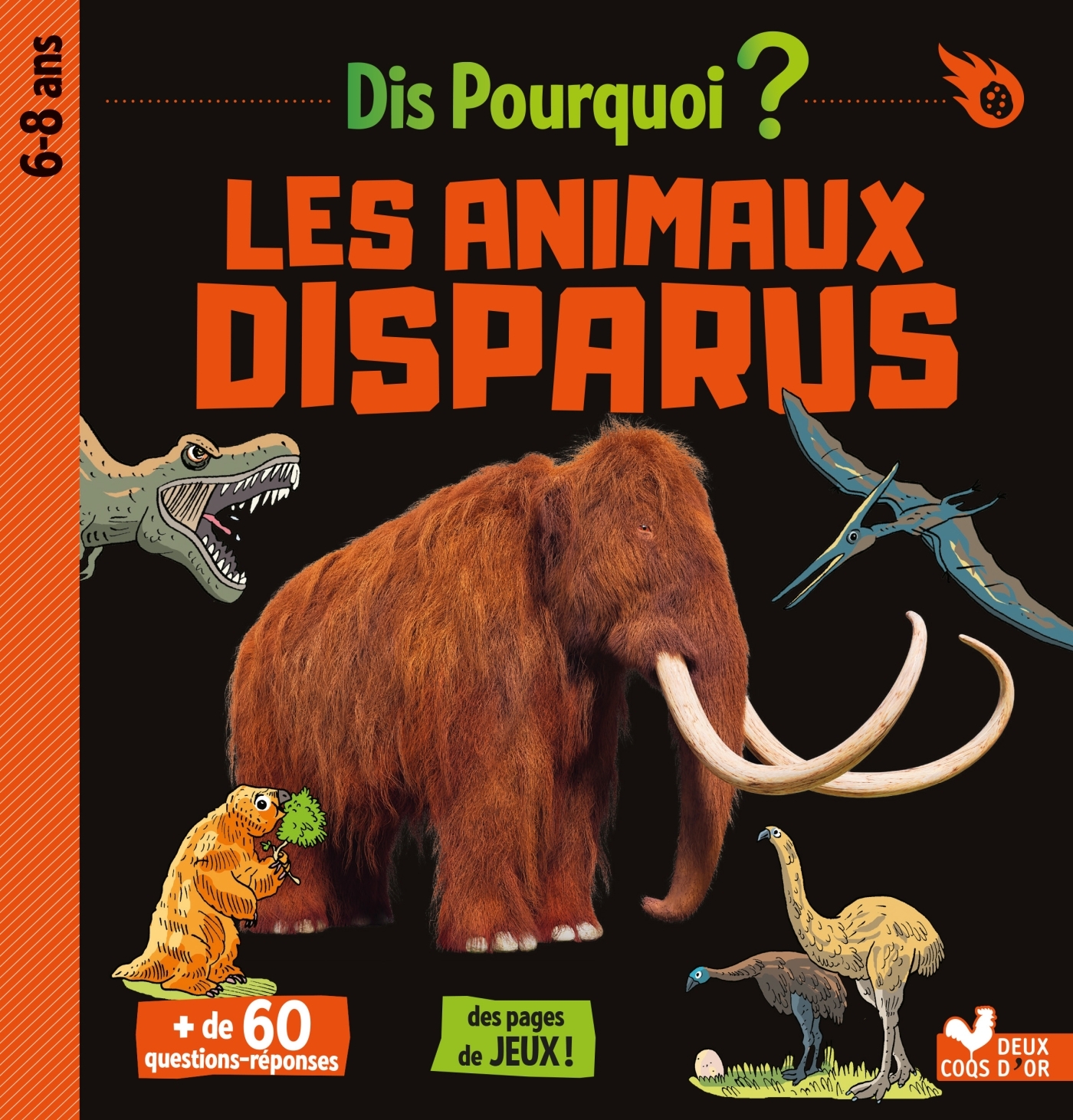 Dis pourquoi Les animaux disparus - Eric Mathivet, Laurent Audouin - DEUX COQS D OR