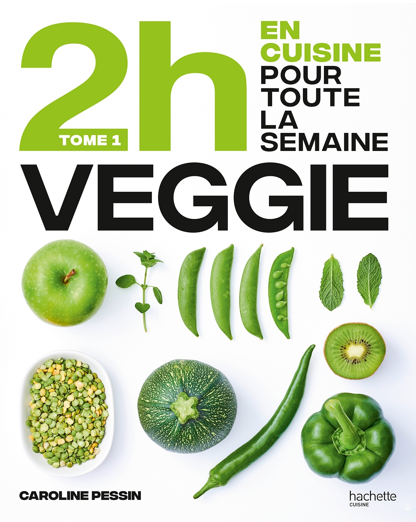 En 2h je cuisine Veggie pour toute la semaine - Caroline PESSIN - HACHETTE PRAT