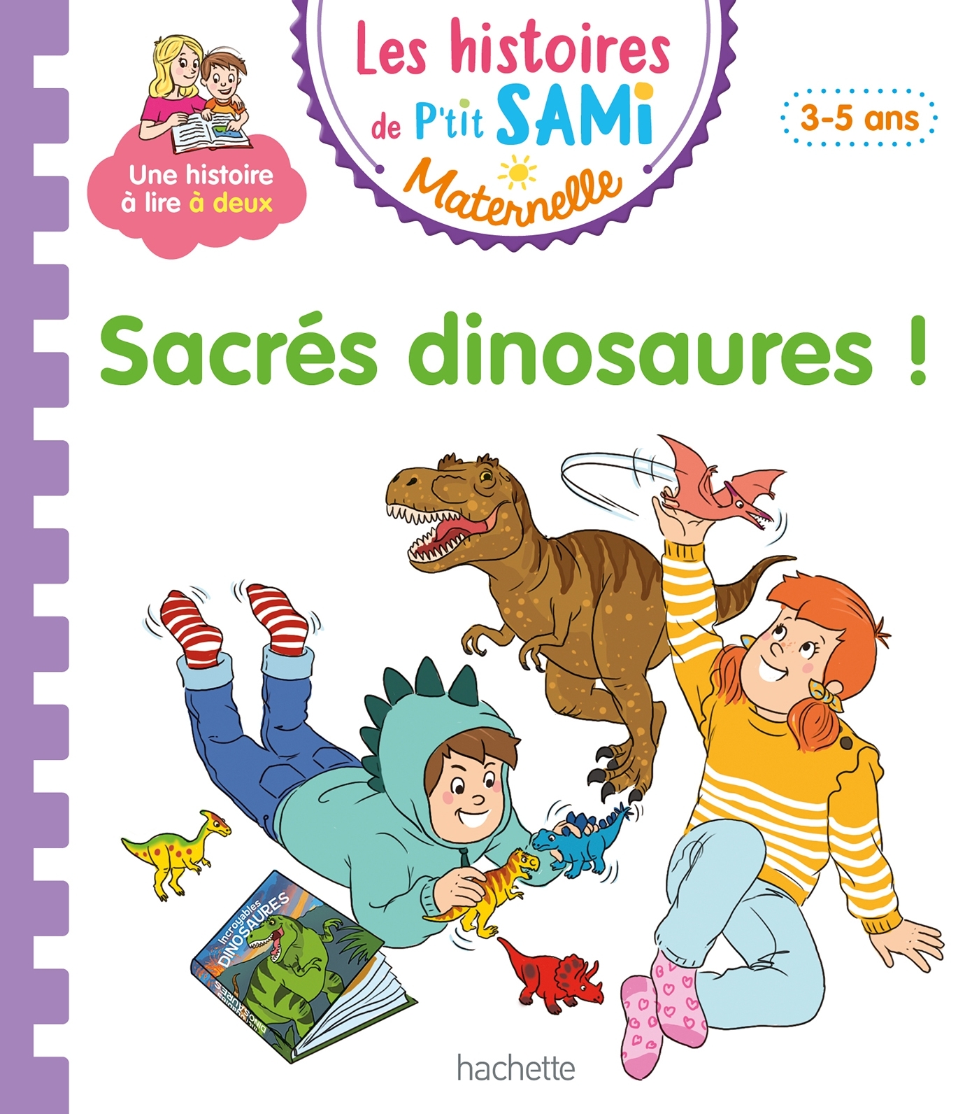 Les histoires de P'tit Sami Maternelle (3-5 ans) : Sacrés dinosaures ! - Alain Boyer, Sophie de Mullenheim - HACHETTE EDUC