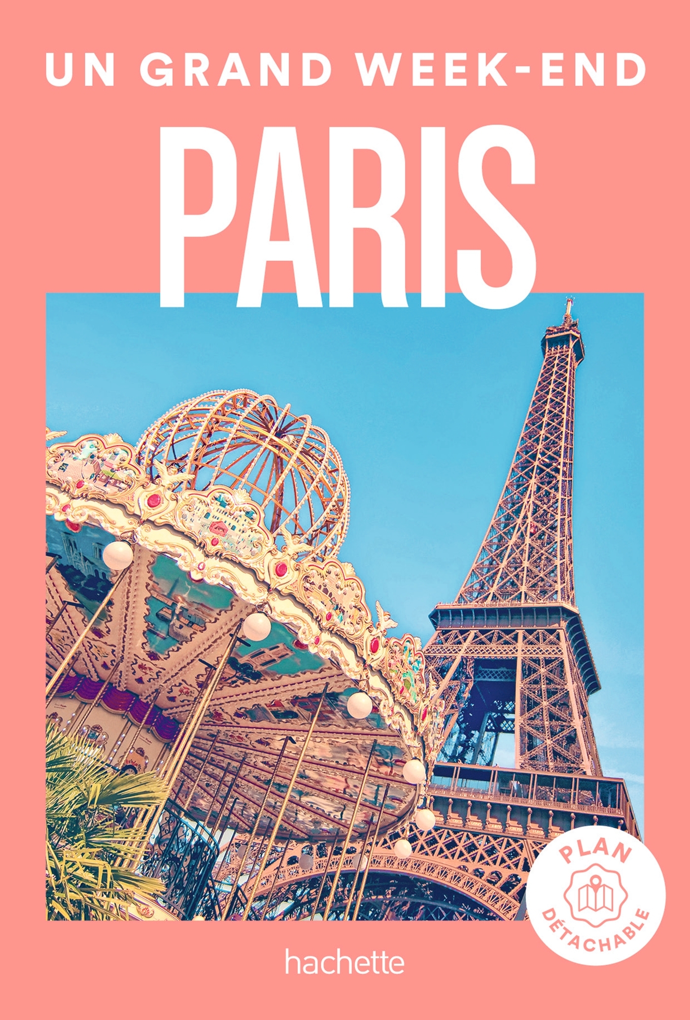 Paris Guide Un Grand Week-end -   - HACHETTE TOURI