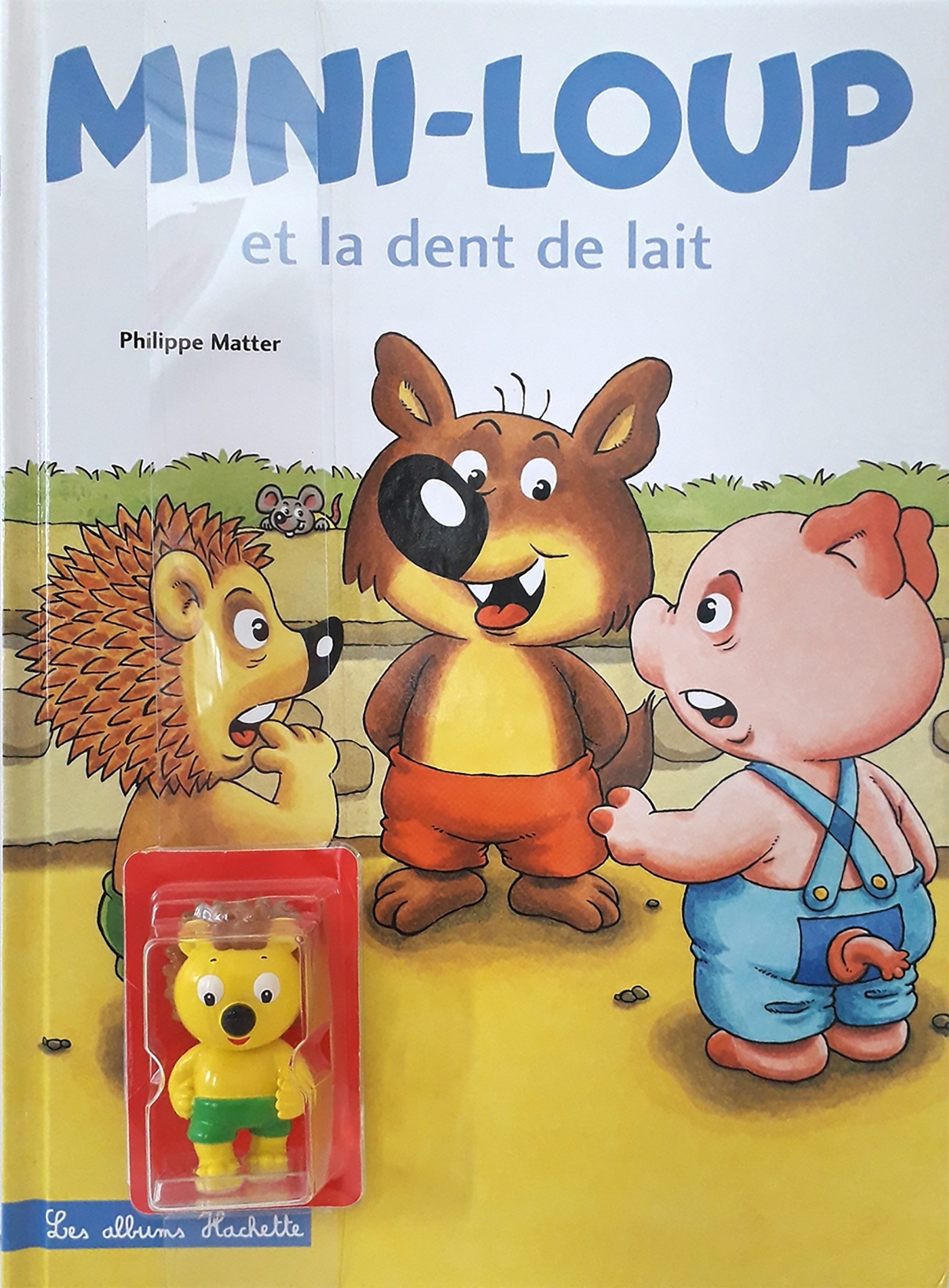 Mini-Loup et la dent de lait + figurine : Mini-Pic - Philippe Matter - HACHETTE ENFANT