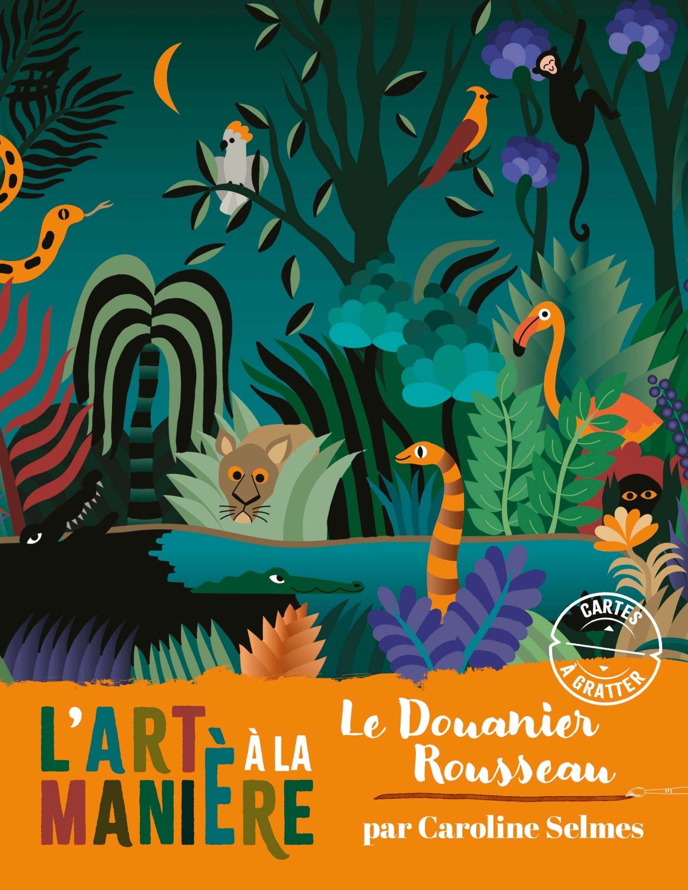 L'art à la manière du Douanier Rousseau - Cartes à gratter  - pochette avec accessoires - CaroLine SELMES - DEUX COQS D OR