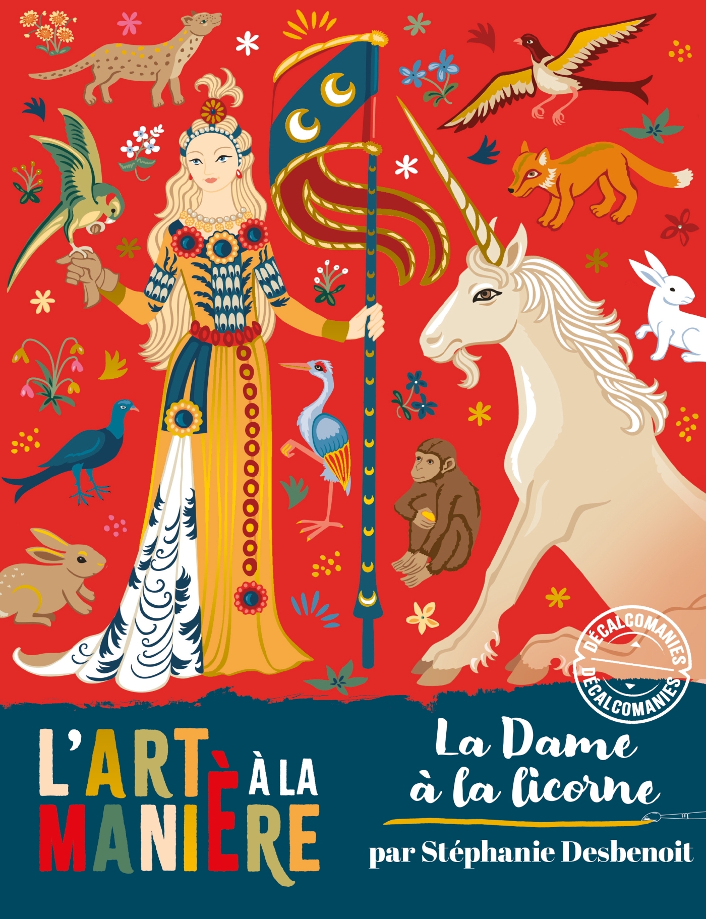 L'art à la manière décalcomanies la dame à la licorne - pochette avec accessoires - Stéphanie Desbenoit - DEUX COQS D OR