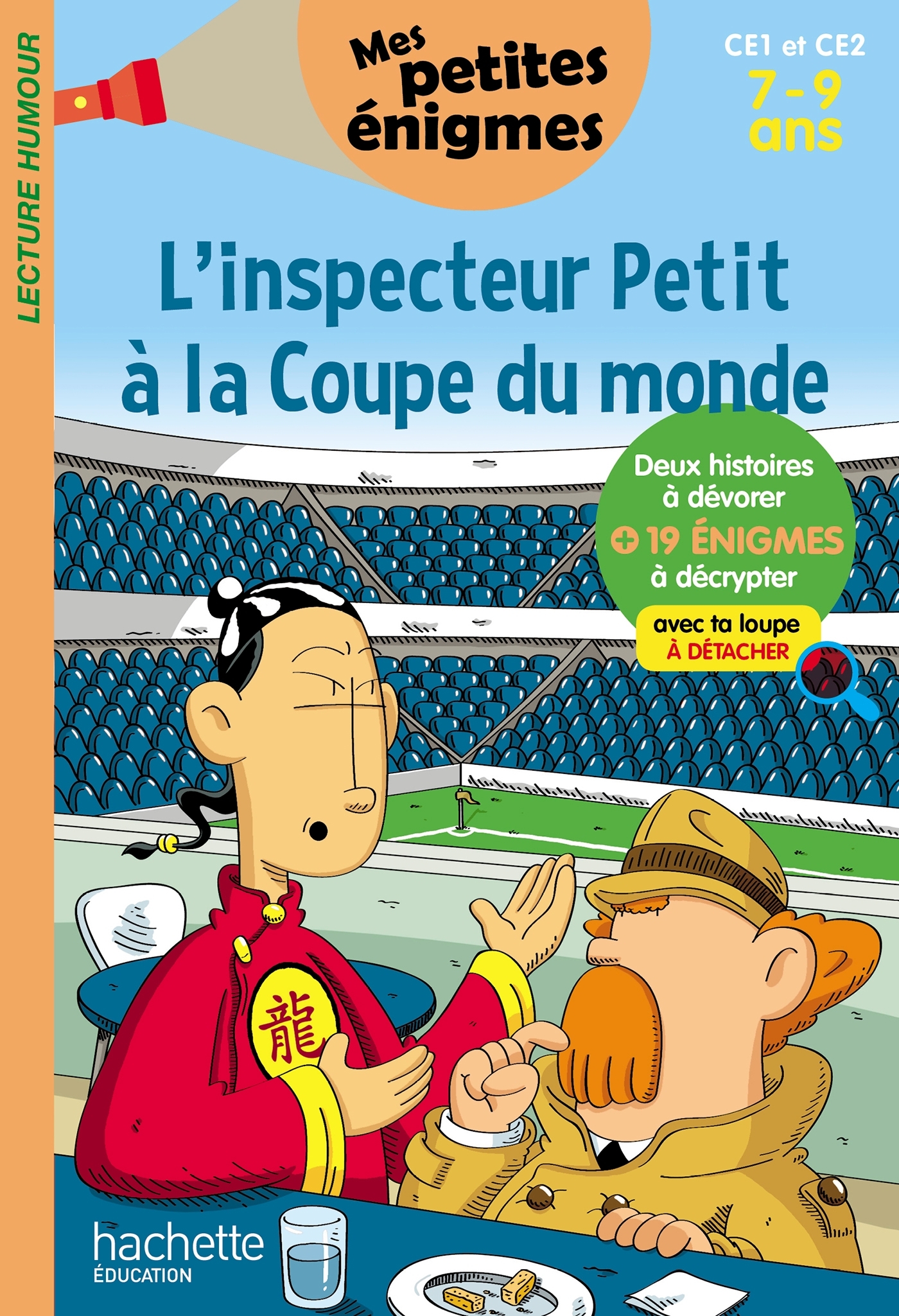 L'inspecteur Petit à la Coupe du monde - Mes petites énigmes CE1 ET CE2 - Cahier de vacances 2022 - Yvelise Rabier, Antonio G. Iturbe - HACHETTE EDUC