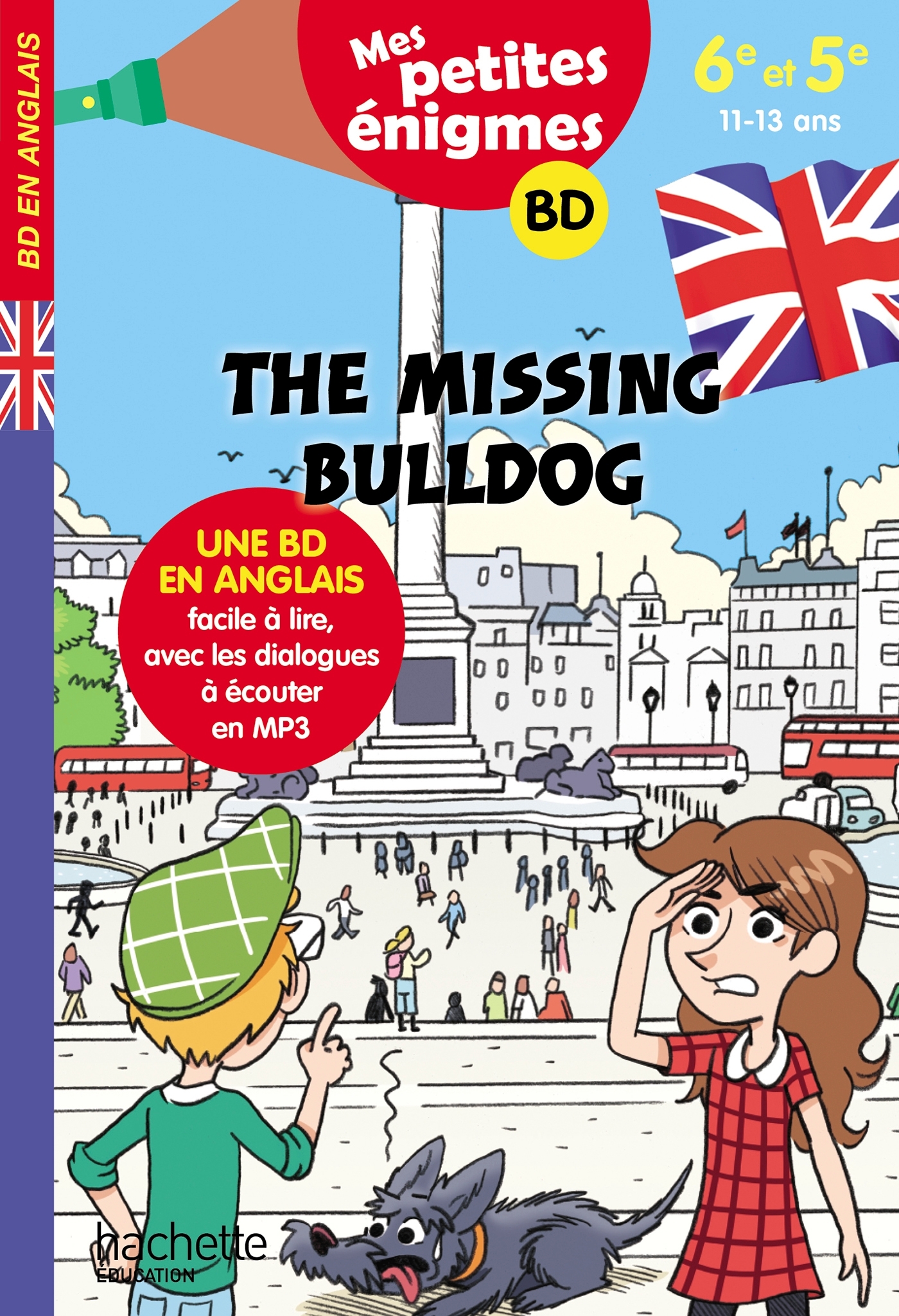 The Missing Bulldog - Mes petites énigmes 6e/5e - Cahier de vacances 2022 - Joanna Le May, Julien Flamand - HACHETTE EDUC