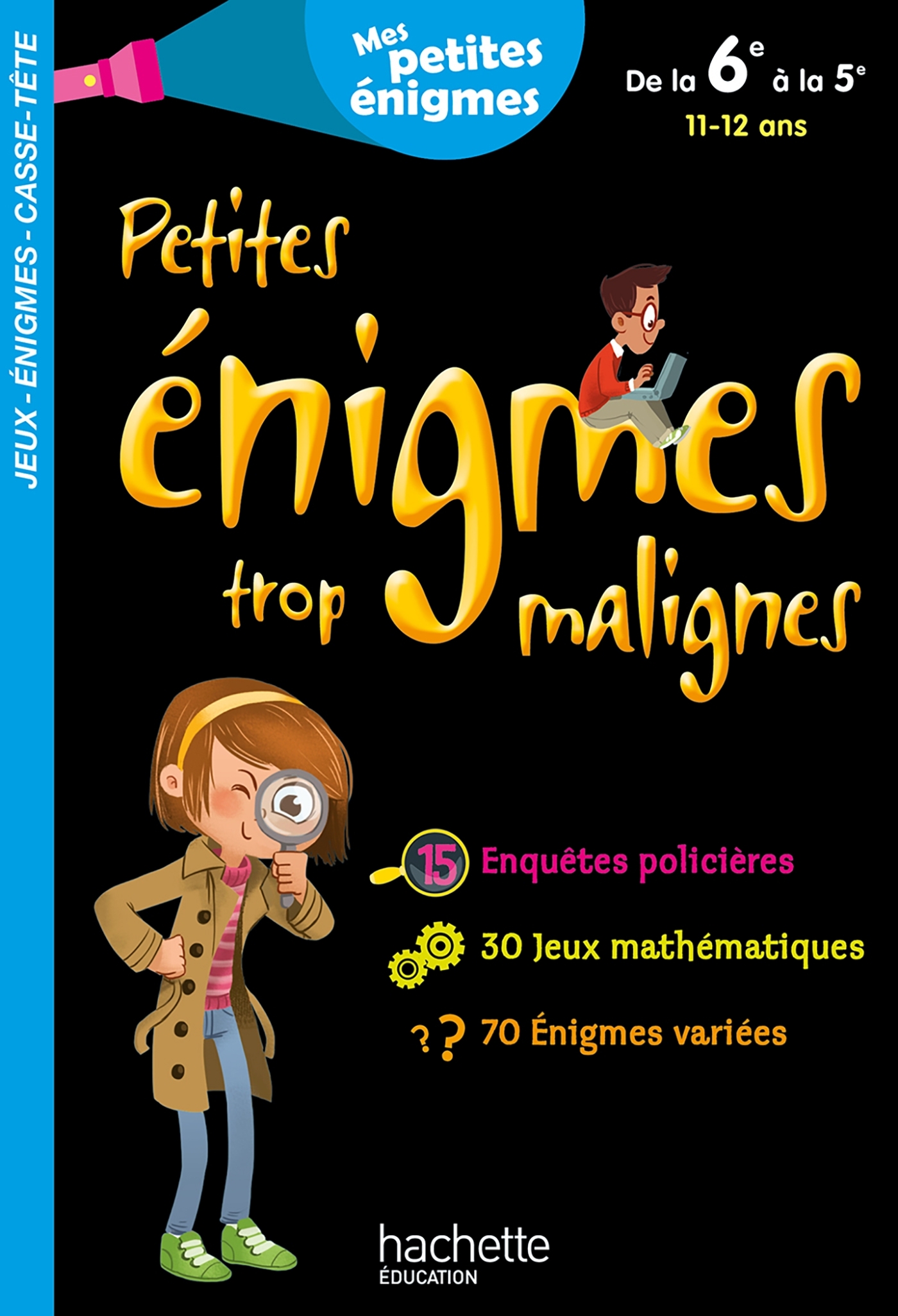 Petites énigmes trop malignes - De la 6e à la 5e - Cahier de vacances 2021 -   - HACHETTE EDUC