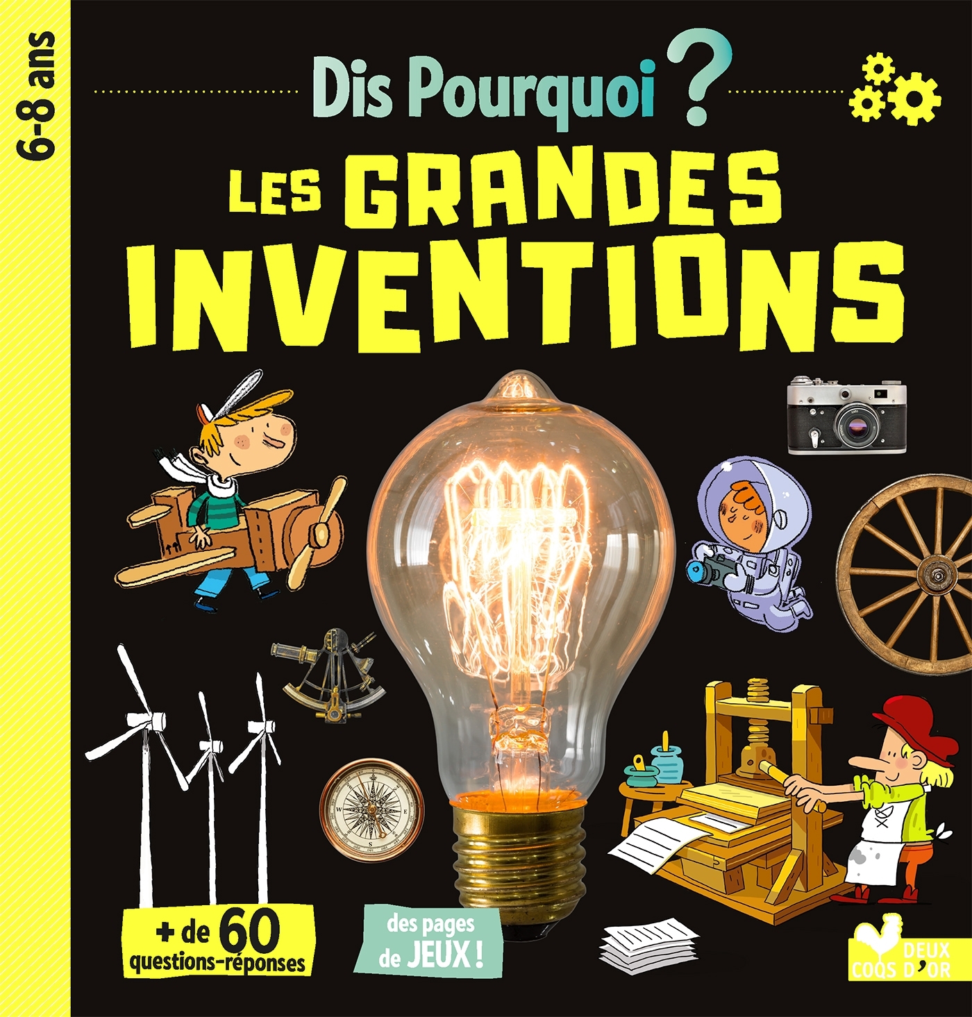 Dis pourquoi Les grandes inventions - Caroline Pélissier, Virginie Aladjidi,   - DEUX COQS D OR