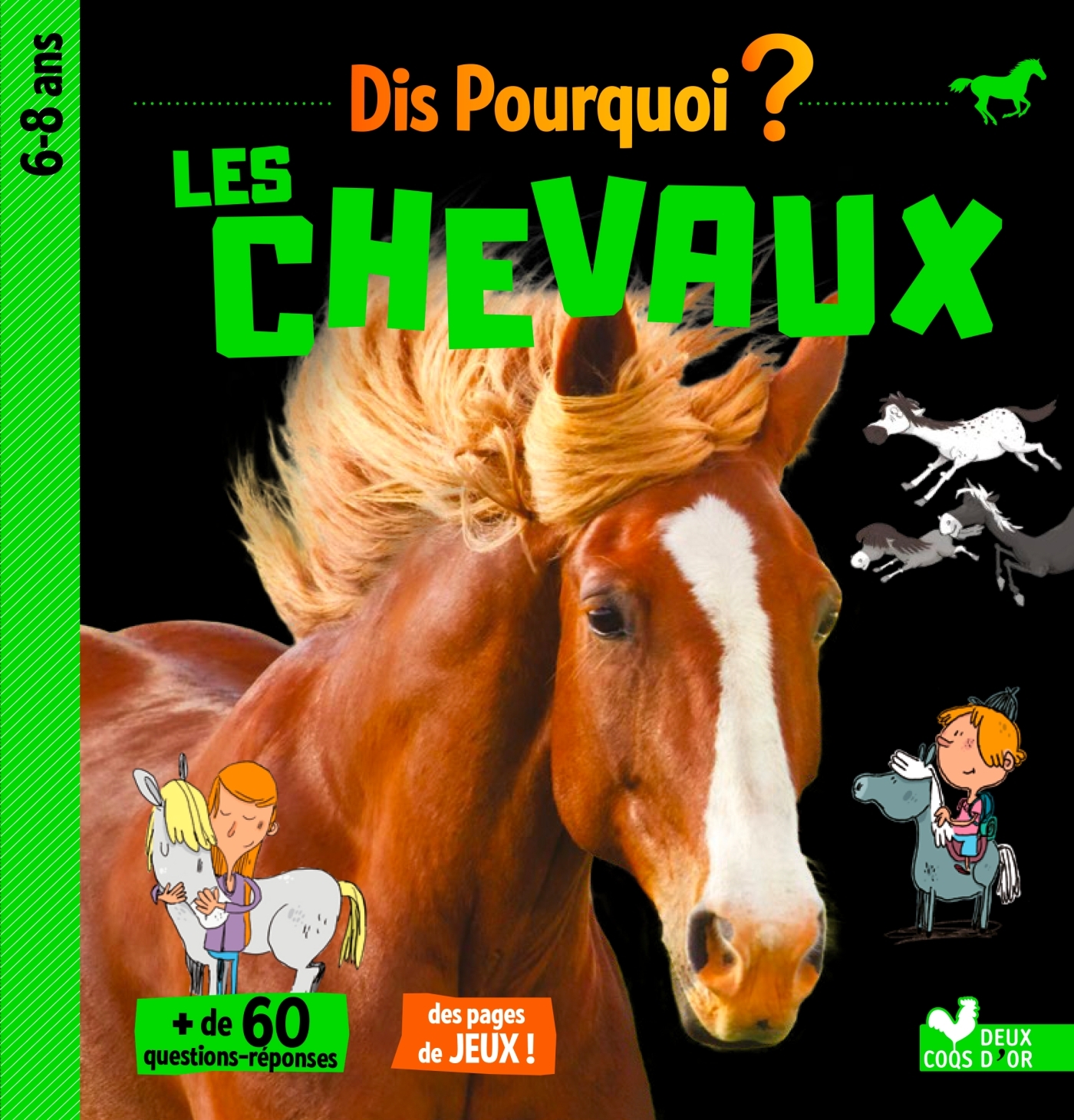 Dis pourquoi les chevaux - Véronique Pidancet-Barrière,   - DEUX COQS D OR