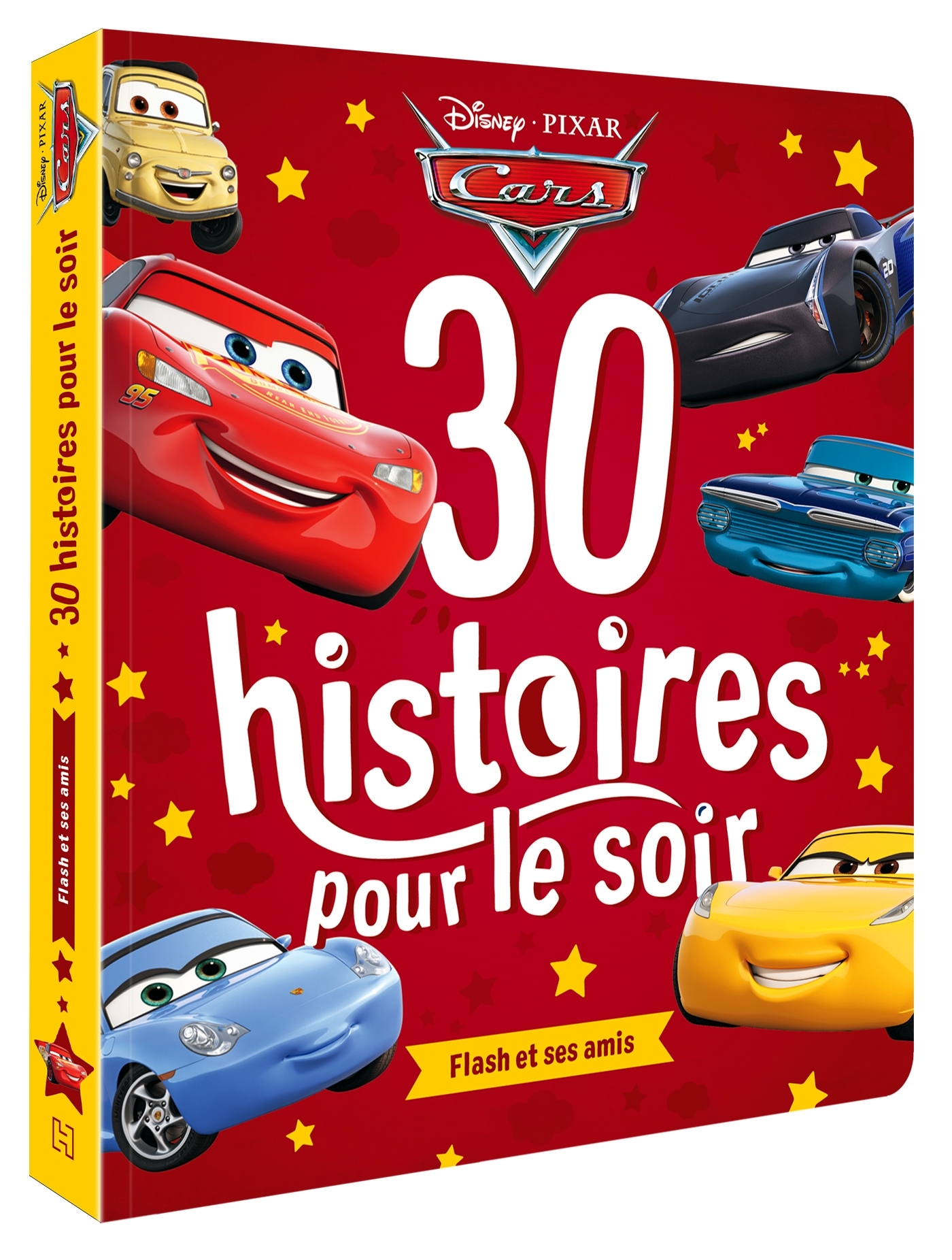 CARS - 30 histoires pour le soir - Flash et ses amis - Disney Pixar - XXX - DISNEY HACHETTE