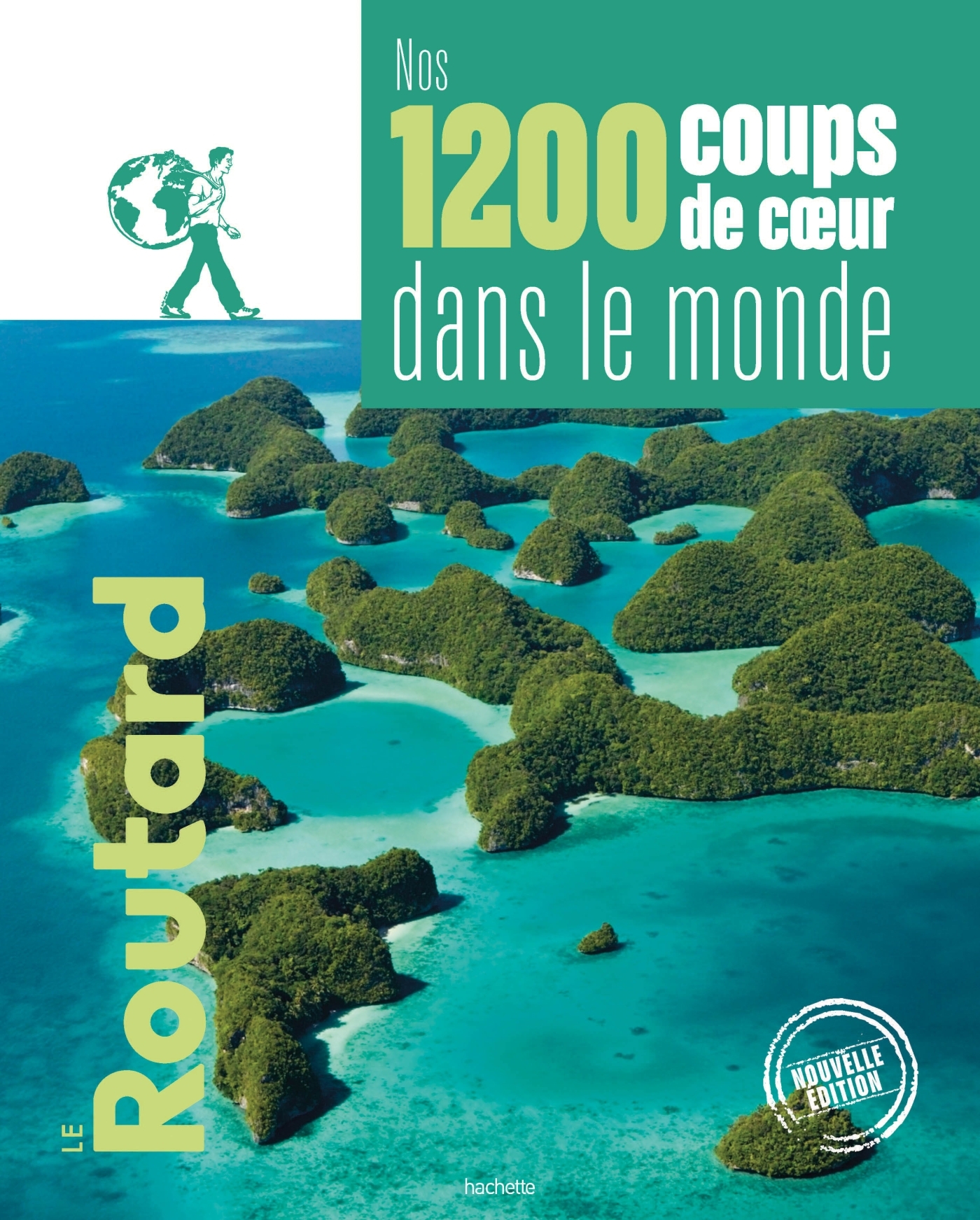 Nos 1200 coups de coeur dans le monde -  Collectif - HACHETTE TOURI