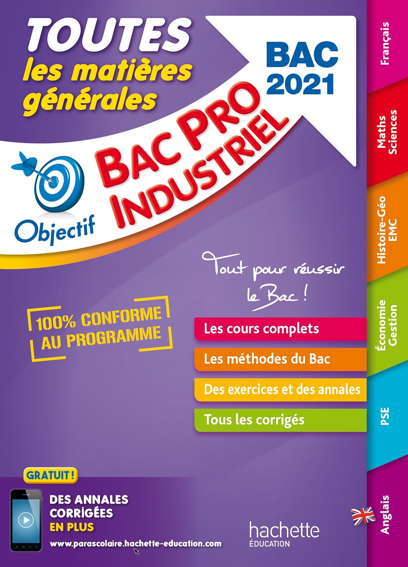 Objectif Bac - Toutes les matières - Bac Pro Industriels 2021 - Bernard Blanc, Martine Pascal, Alain Prost, Christian Raynal, Sophie Sebah, Oscar Torres Vera, Denise Blanc, Françoise Bremer, Michel Corlin, Yves Costa, Céline Demolin, Jean-Pierre Durandeau