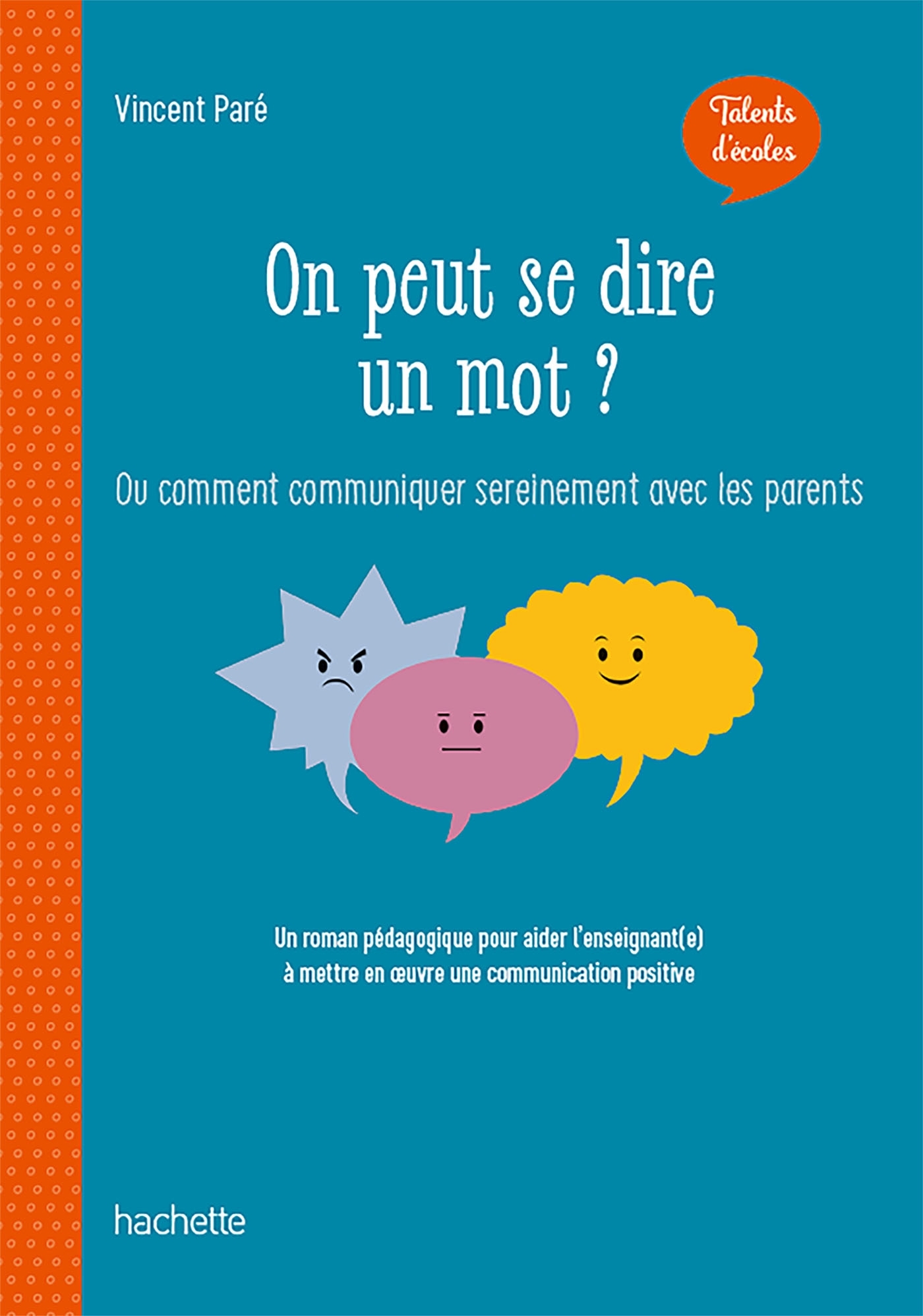 Talents d'écoles - On peut se dire un mot ? - Ed. 2022 - Vincent Paré - HACHETTE EDUC Talents d'écoles - On peut se dire un mot ? - Ed. 2022 - Vincent Paré - HACHETTE EDUC