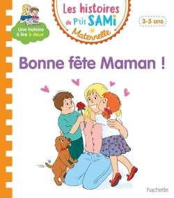 Les histoires de P'tit Sami Maternelle (3-5 ans) : Bonne fête maman ! - Alain Boyer, Nine Cléry - HACHETTE EDUC