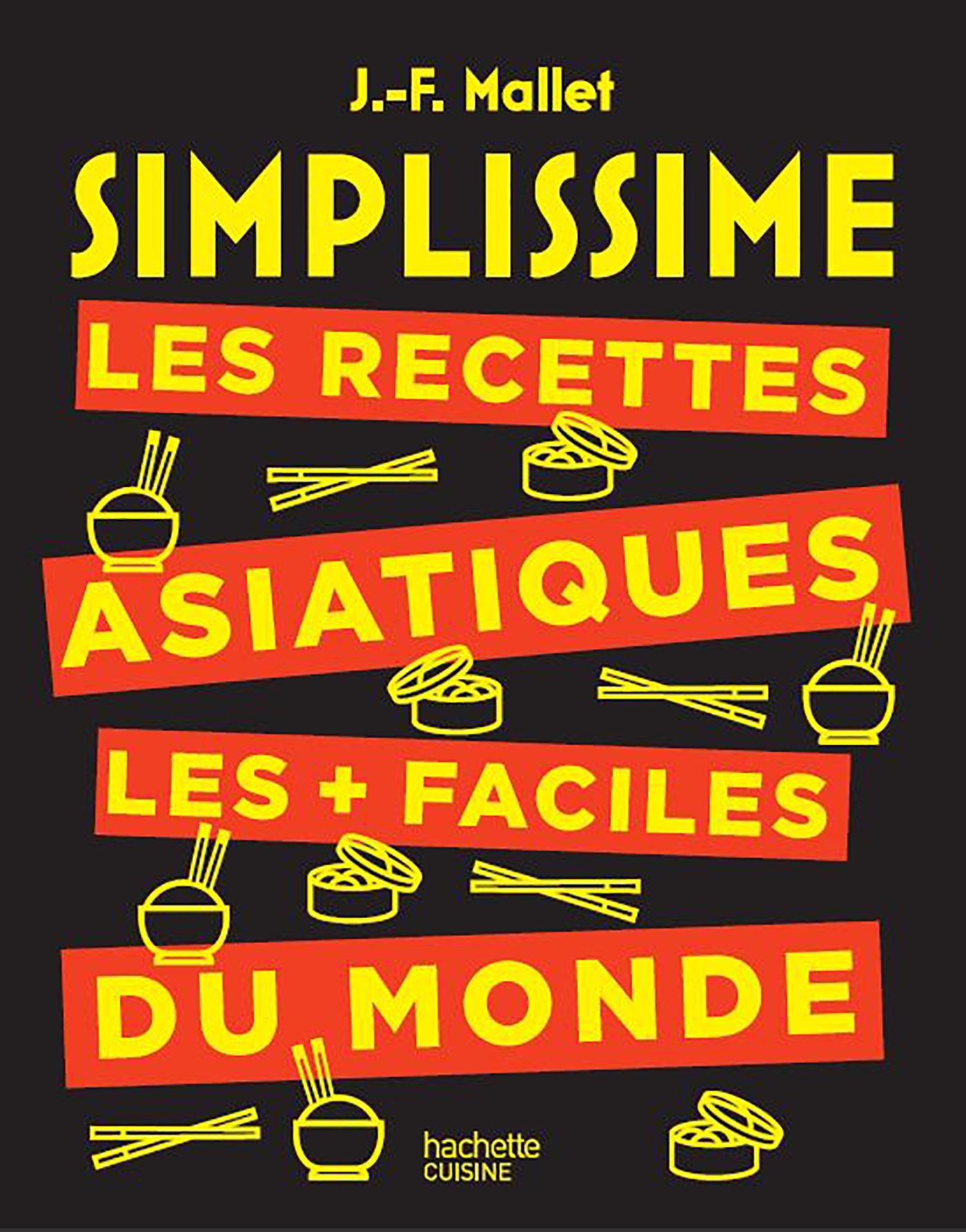 SIMPLISSIME Les recettes asiatiques les + faciles du monde - Jean-François Mallet - HACHETTE PRAT